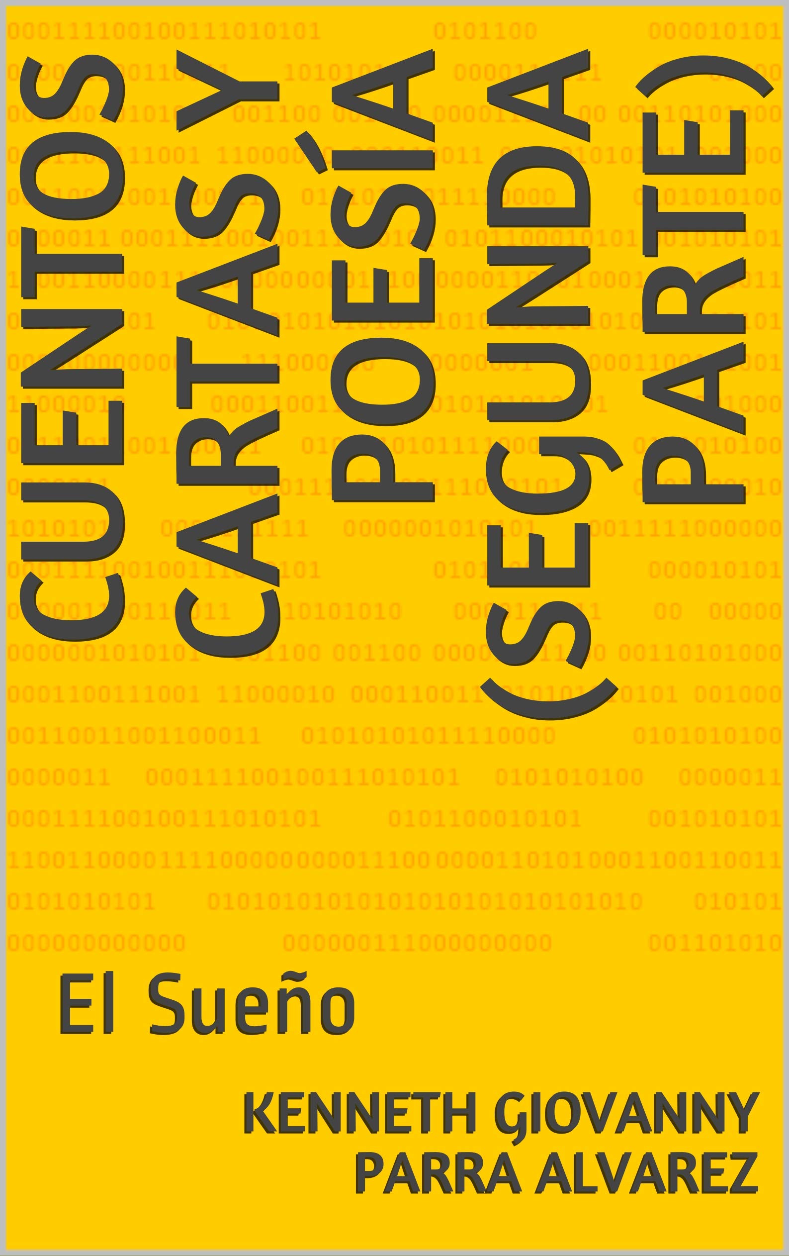 Cuentos Cartas y Poesía (Segunda Parte): El Sueño (Spanish Edition)