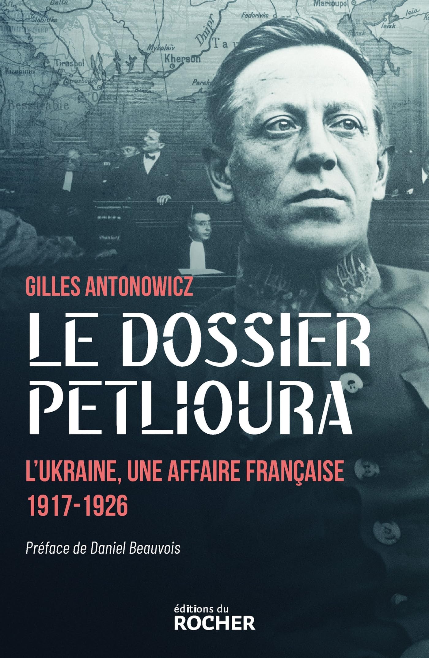 Le dossier Petlioura: L'Ukraine, une affaire française 1917-1926