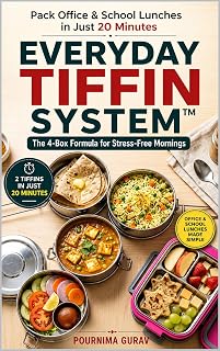 EVERYDAY TIFFIN SYSTEM™: A 4-Box Formula for stress free morning Pack office and school lunches in just 20 Minutes