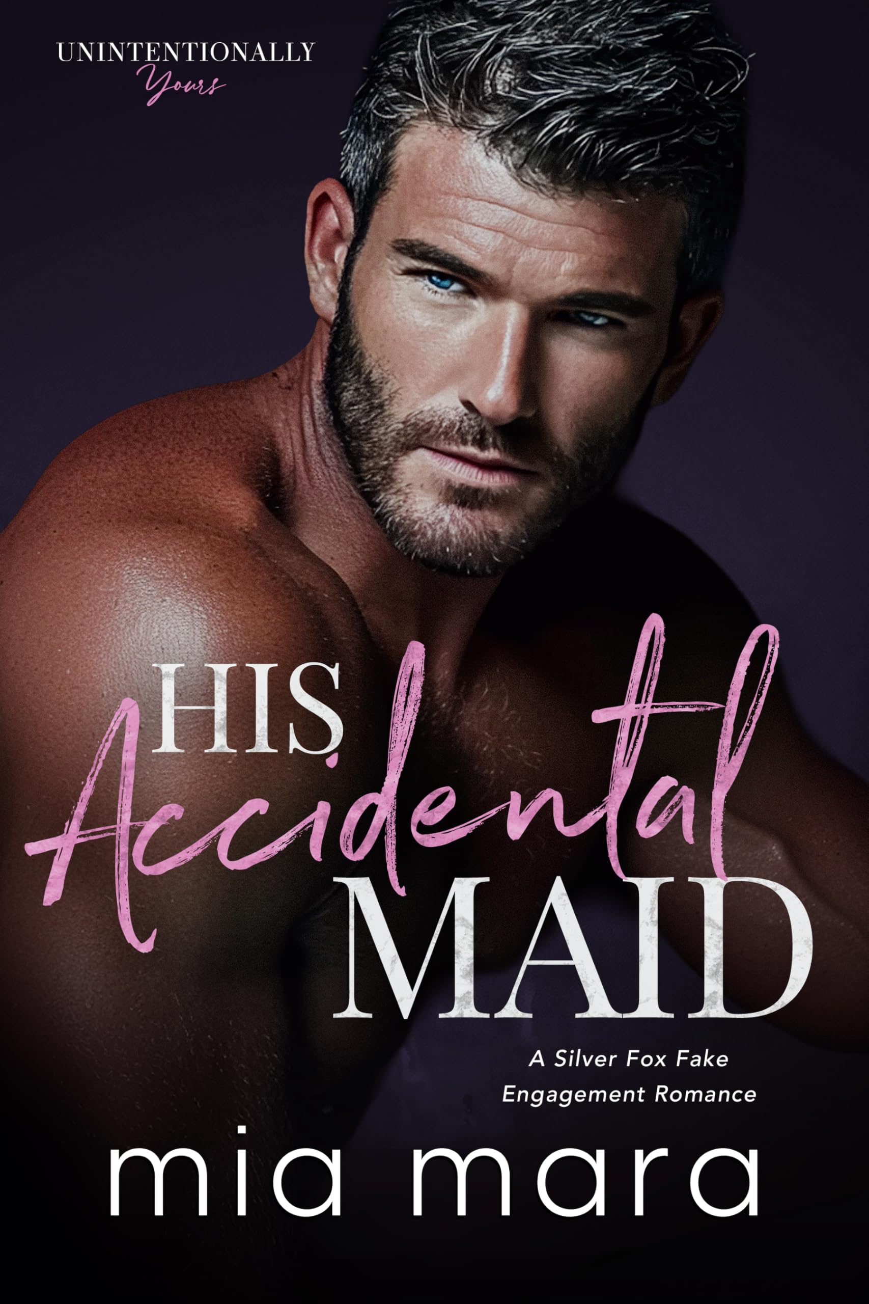 His Accidental Maid (Unintentionally Yours Book 1)