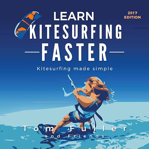 Learn Kitesurfing Faster: Kitesurfing Made Simple