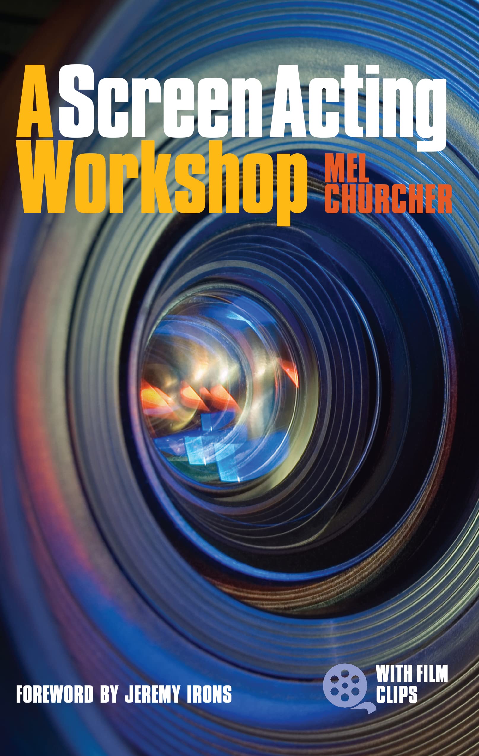 A Screen Acting Workshop by Mel Churcher - 9781848420557