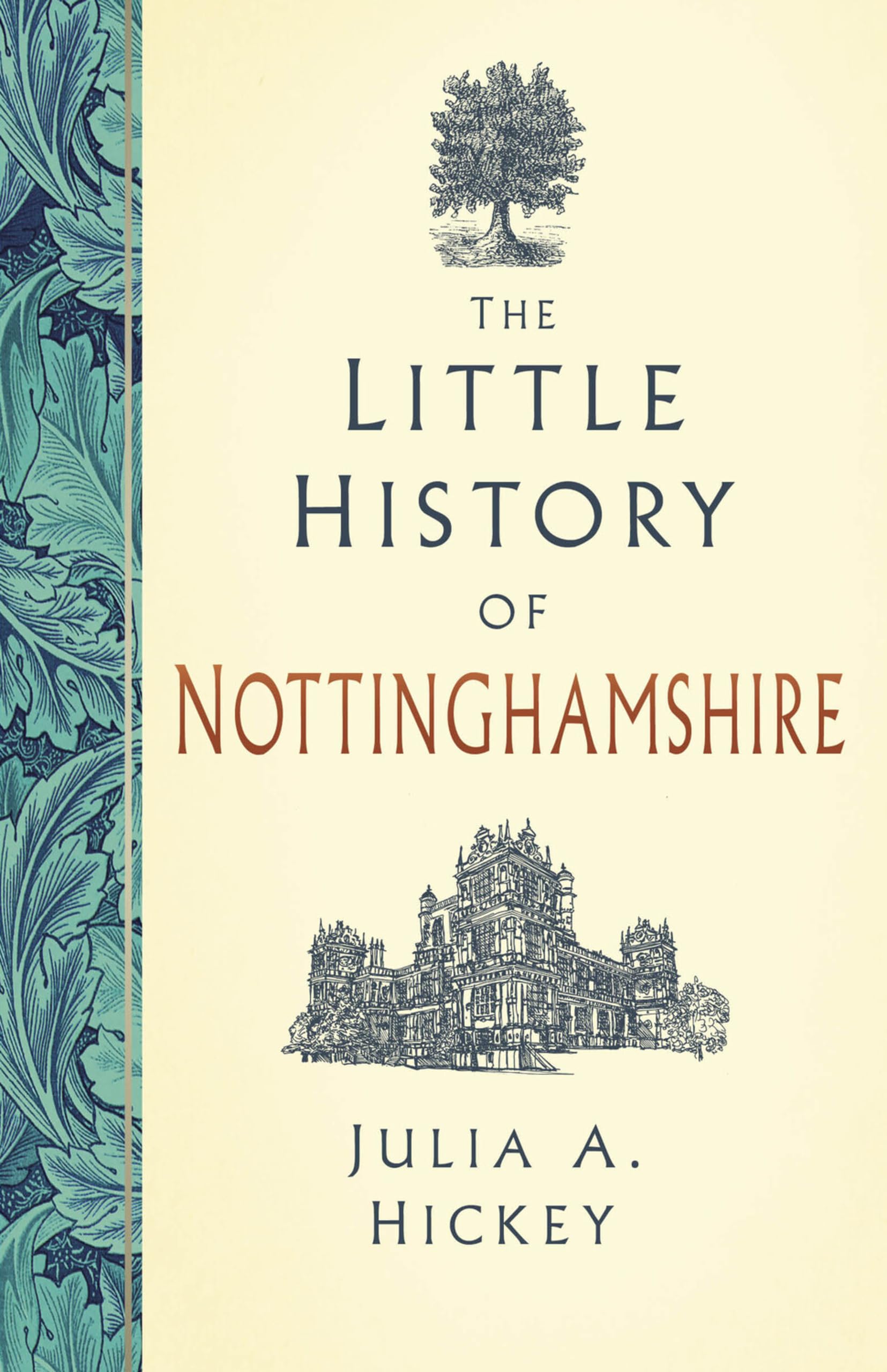 The Little History of Nottinghamshire. Hickey, Hickey, 9781837050383 New**
