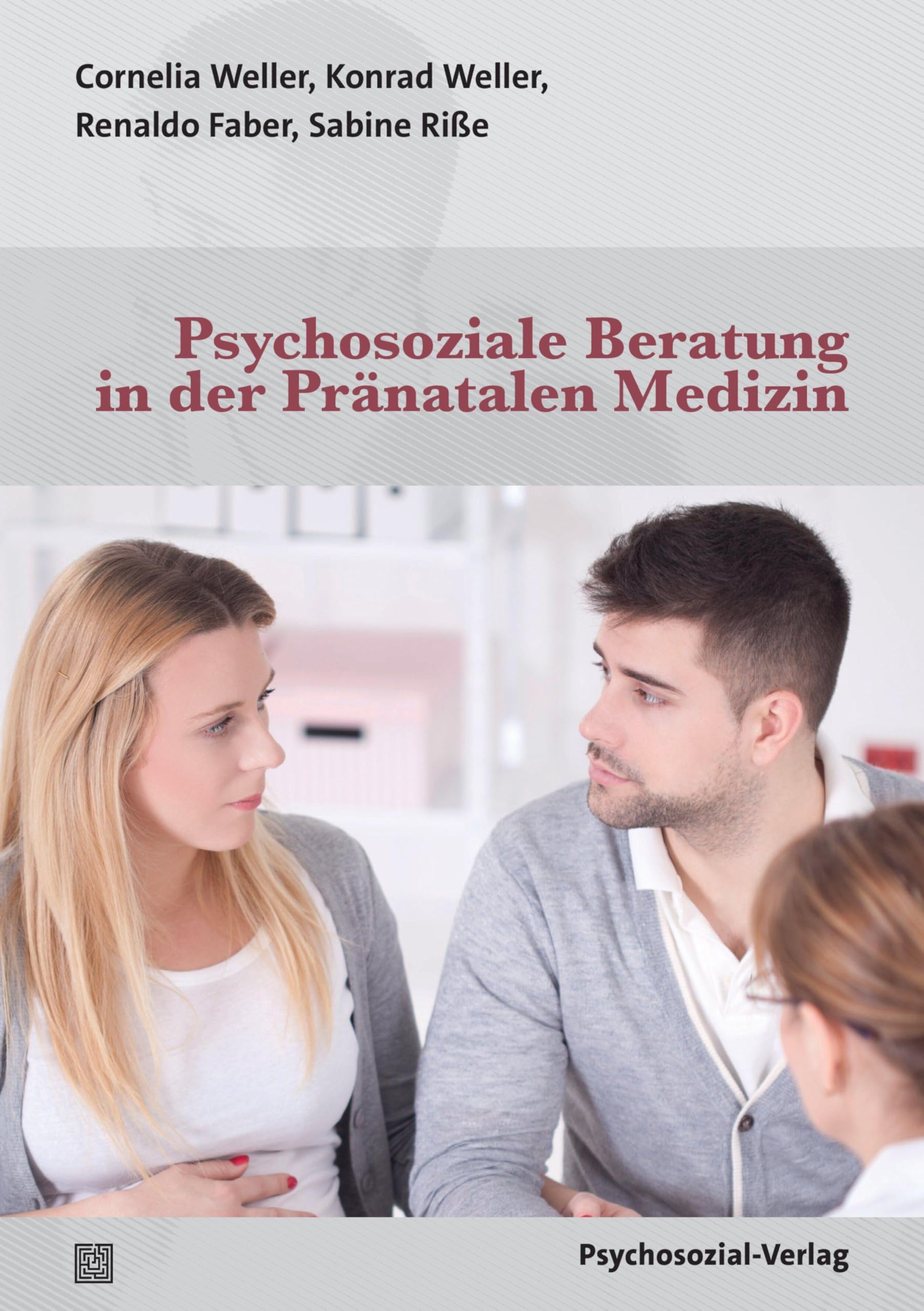 Psychosoziale Beratung in der Pränatalen Medizin (Angewandte Sexualwissenschaft)