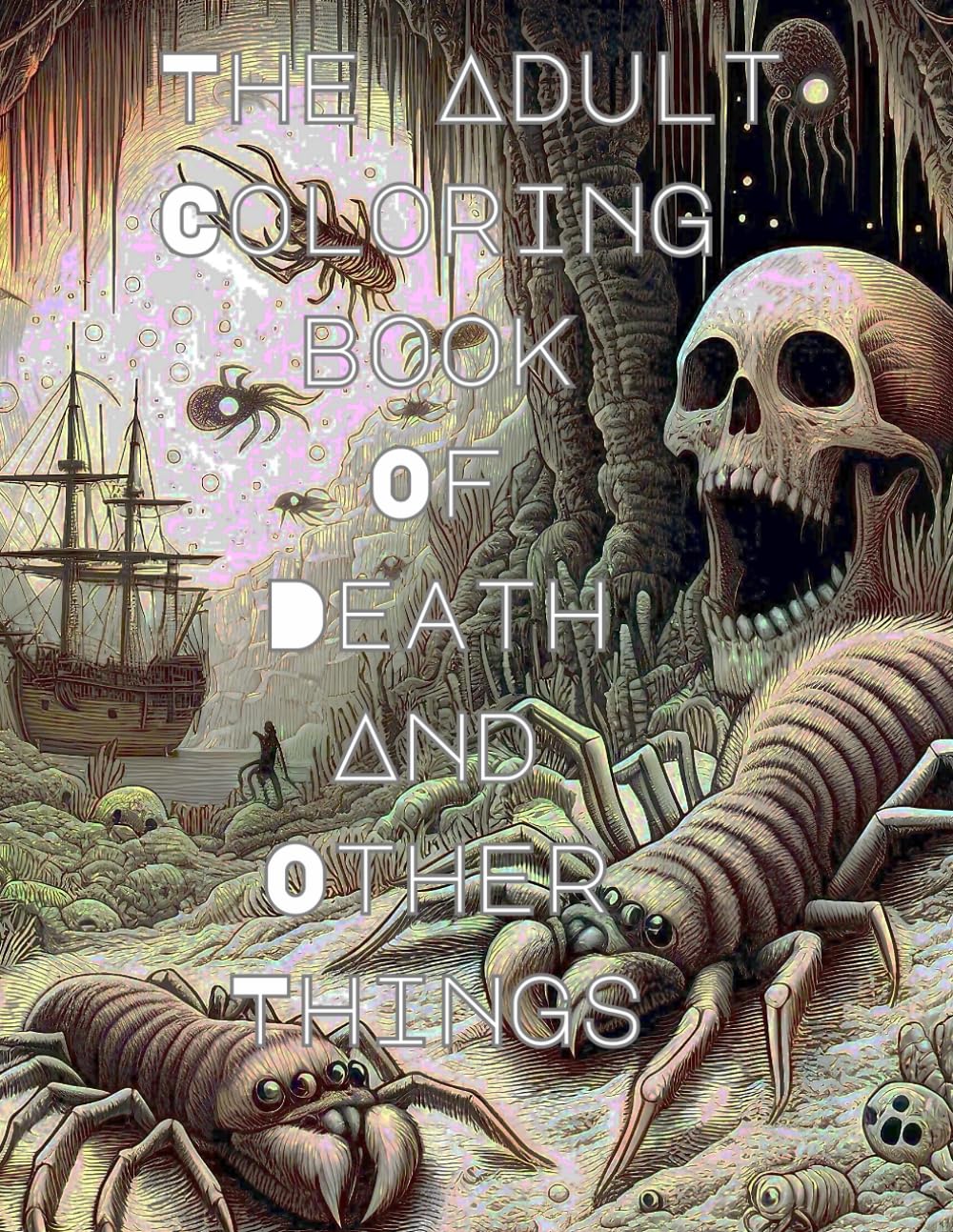 The Adult Coloring Book of Death And Other Things: Coloring book for adults who enjoy the whimsical horror arts