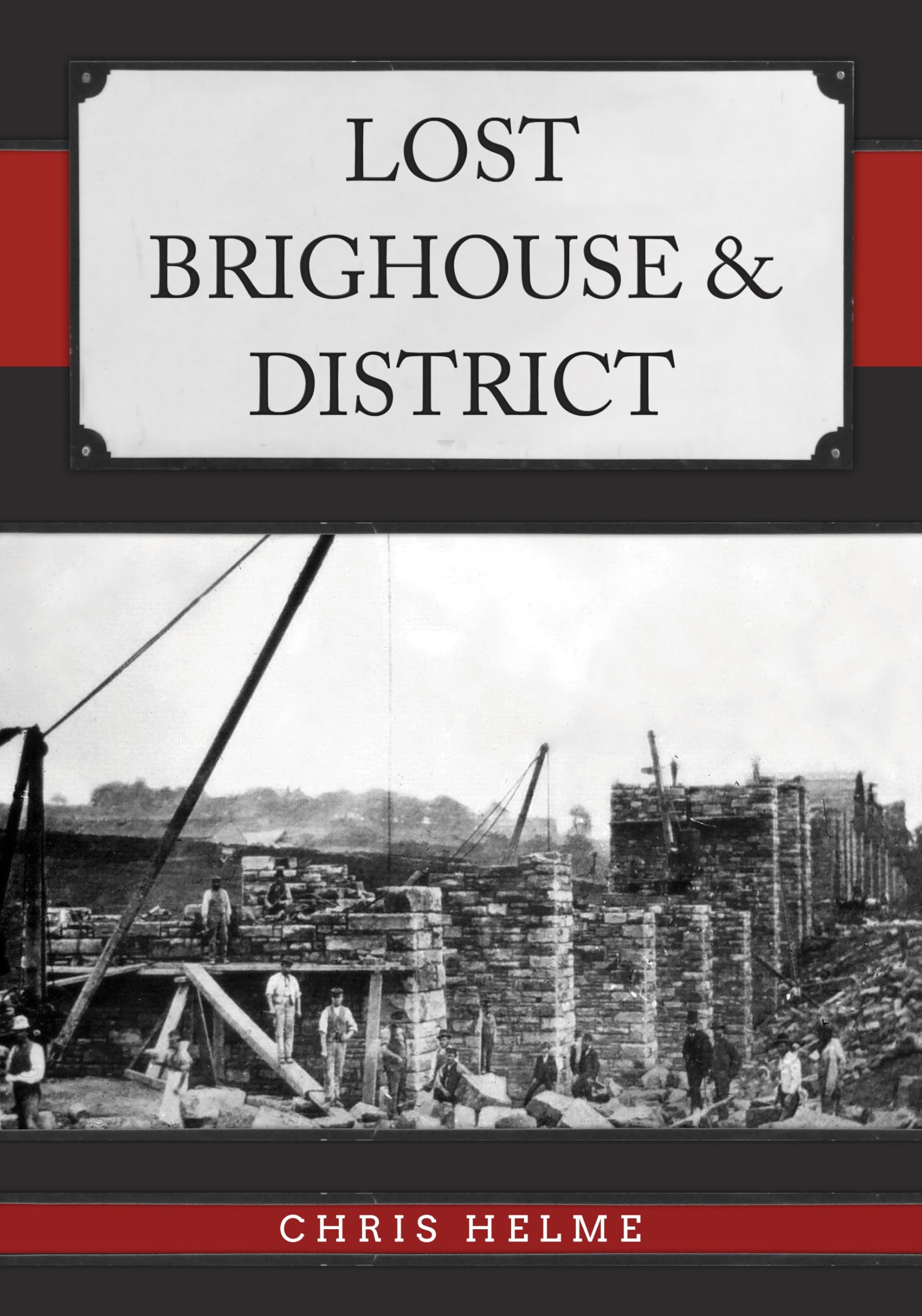 Lost Brighouse and District.by Helme  New 9781398118935 Fast Free Shipping**