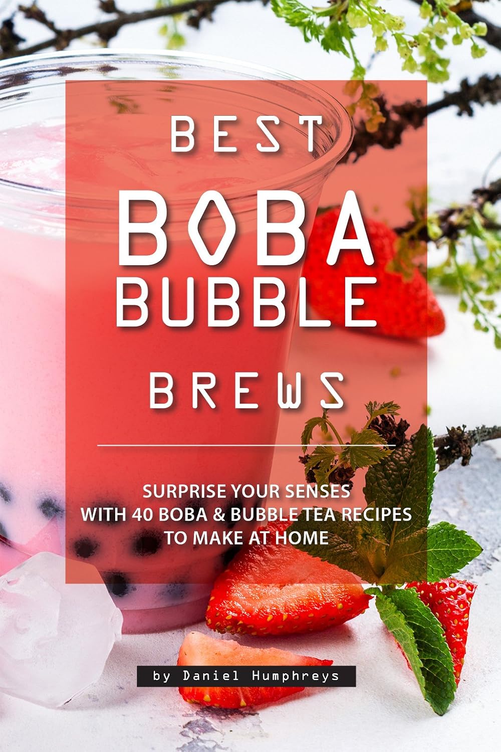 Best Boba Bubble Brews Surprise your Senses with 40 Boba Bubble Tea