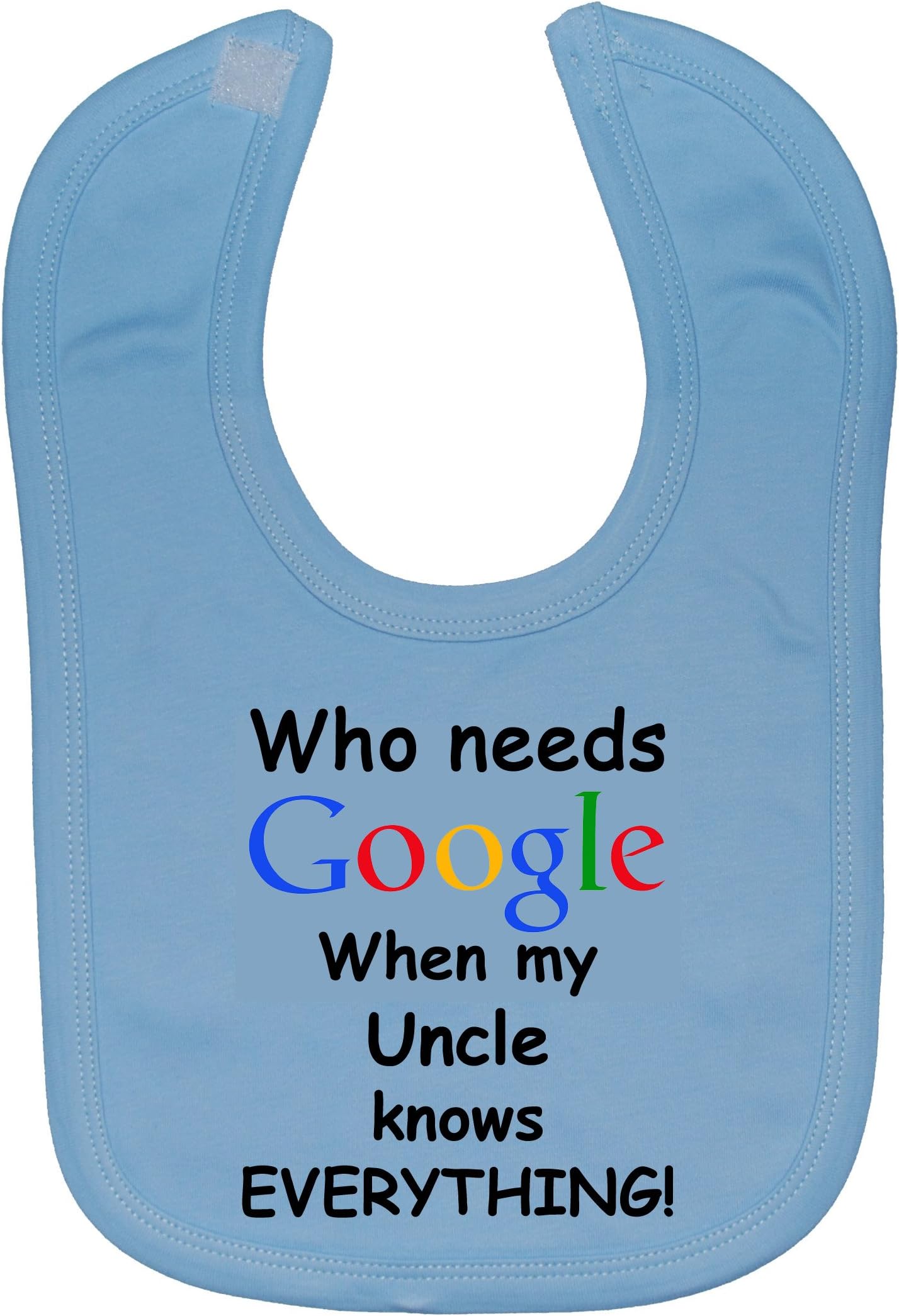 Who Needs Google When my Uncle Knows Everything Baby Feeding Bib Touch Attached 0 to approx 3 Years - Blue