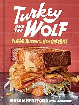 Turkey and the Wolf: Flavor Trippin' in New Orleans [A
