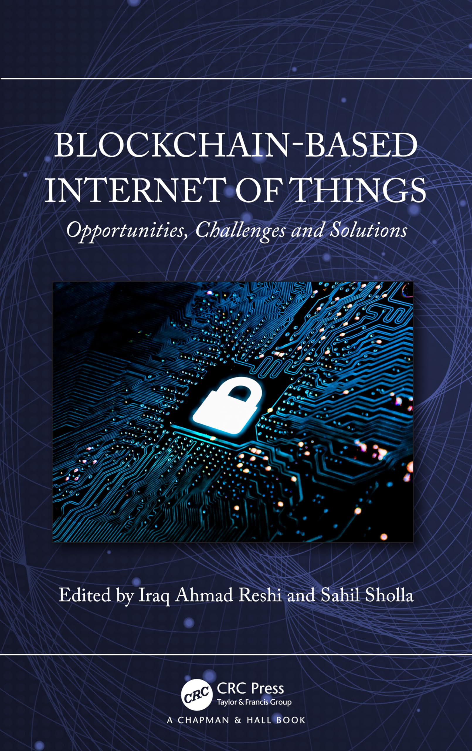 Blockchain-based Internet of Things: Opportunities, Challenges and  Solutions : Ahmad Reshi, Iraq, Sholla, Sahil: Amazon.in: Books