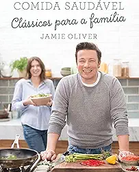 Comida saudável: Clássicos para a família