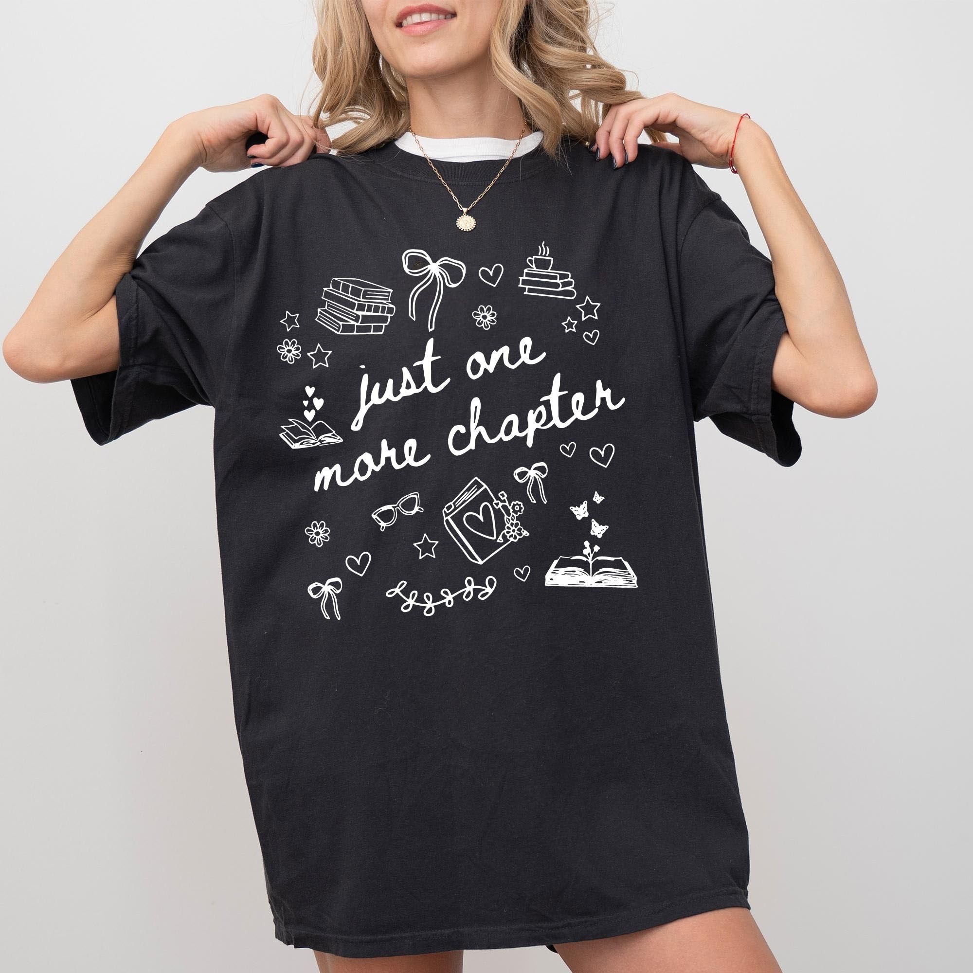 Just One More Chapter Shirt Comfort  &hellip;