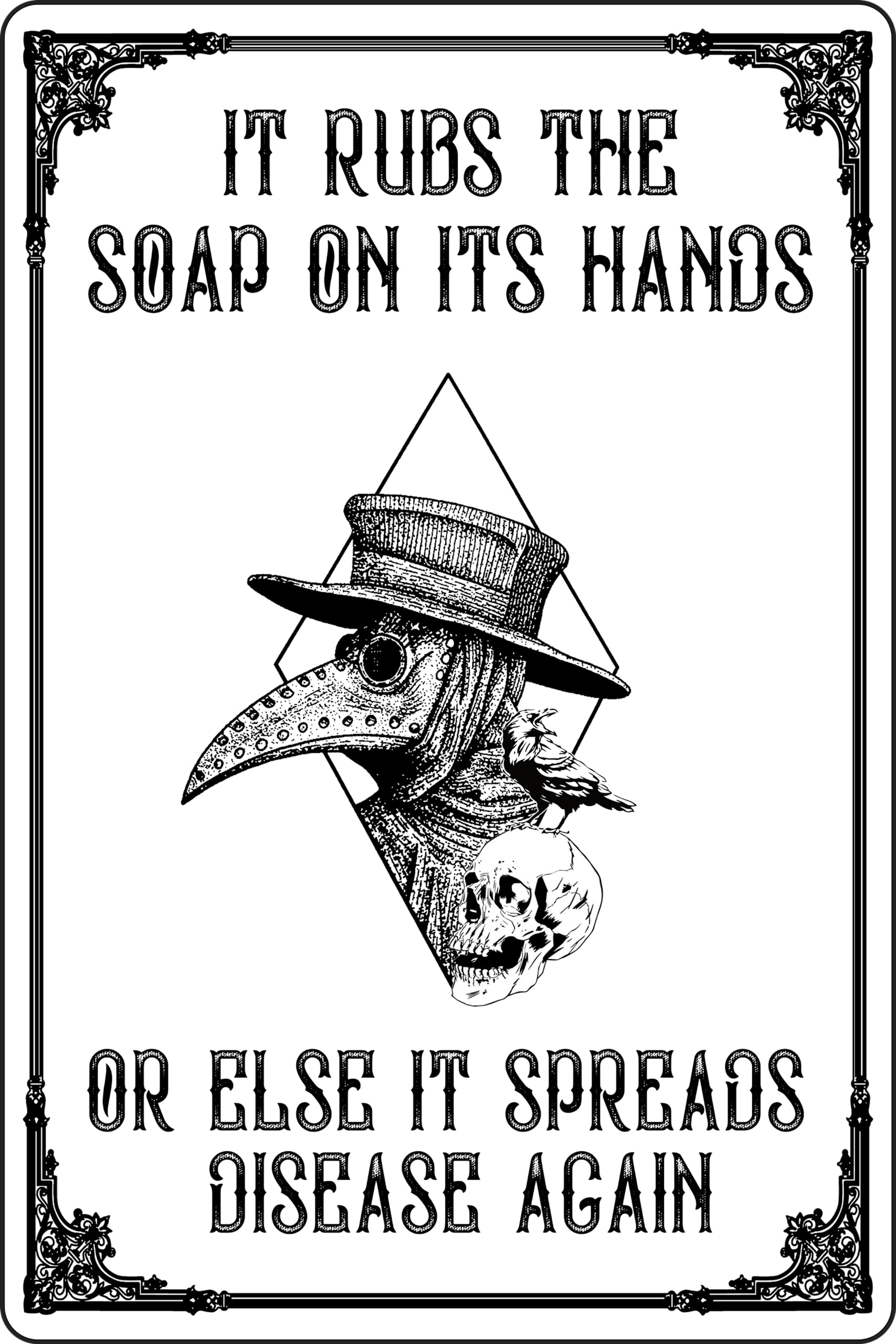 Flinelife It Rubs The Soap On Its hands Sign, 8 X 12, Plague Doctor Wash Your Hands Sign, Gothic Bathroom Decor