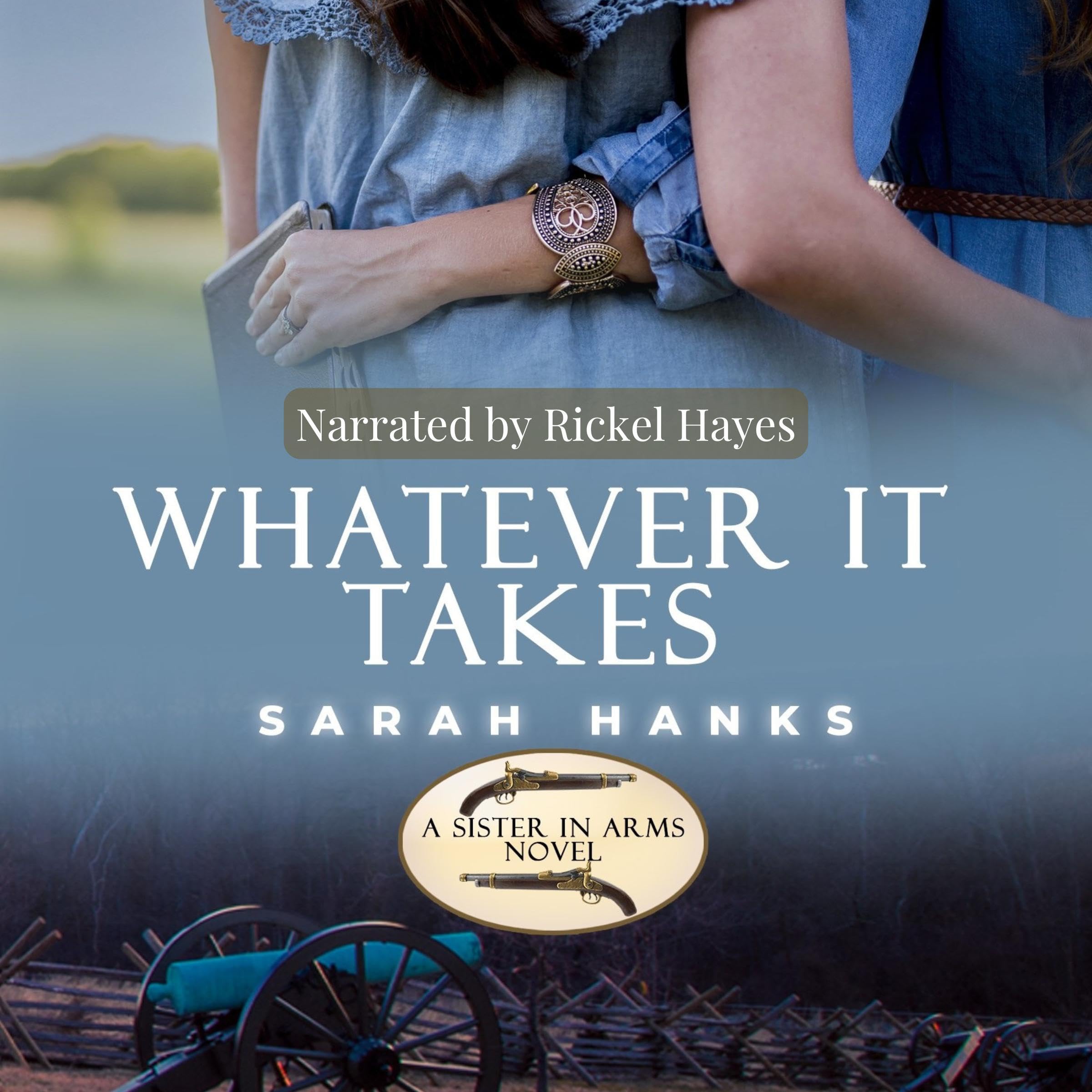 Cover art for Whatever It Takes: A Split-Time Sisters in Arms Novel