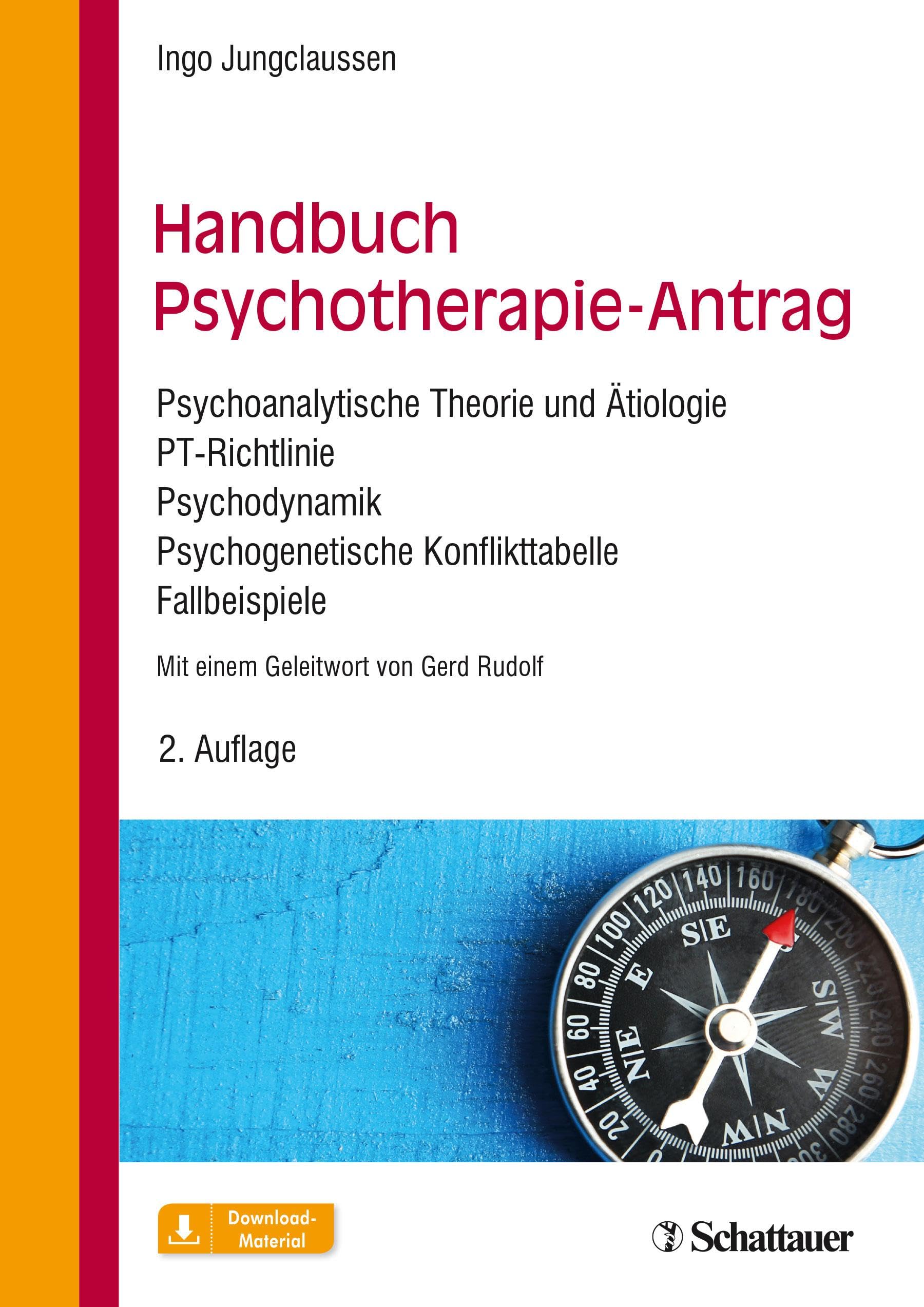 Handbuch Psychotherapie-Antrag: Psychoanalytische Theorie und Ätiologie – PT-Richtlinie – Psychodynamik – Psychogenetische Konflikttabelle – Fallbeispiele