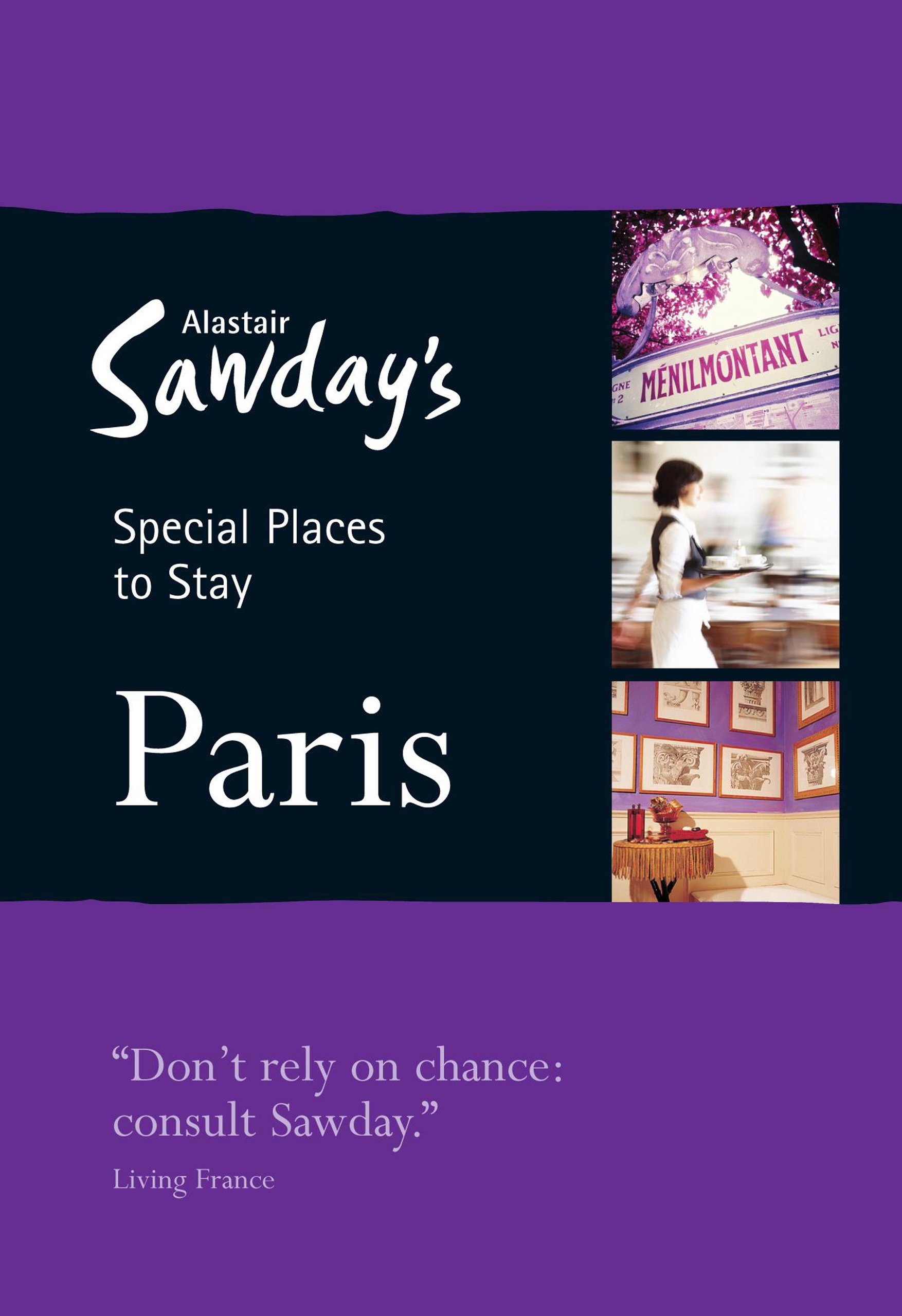 Alastair Sawday's Paris Paperback – 22 December 2009