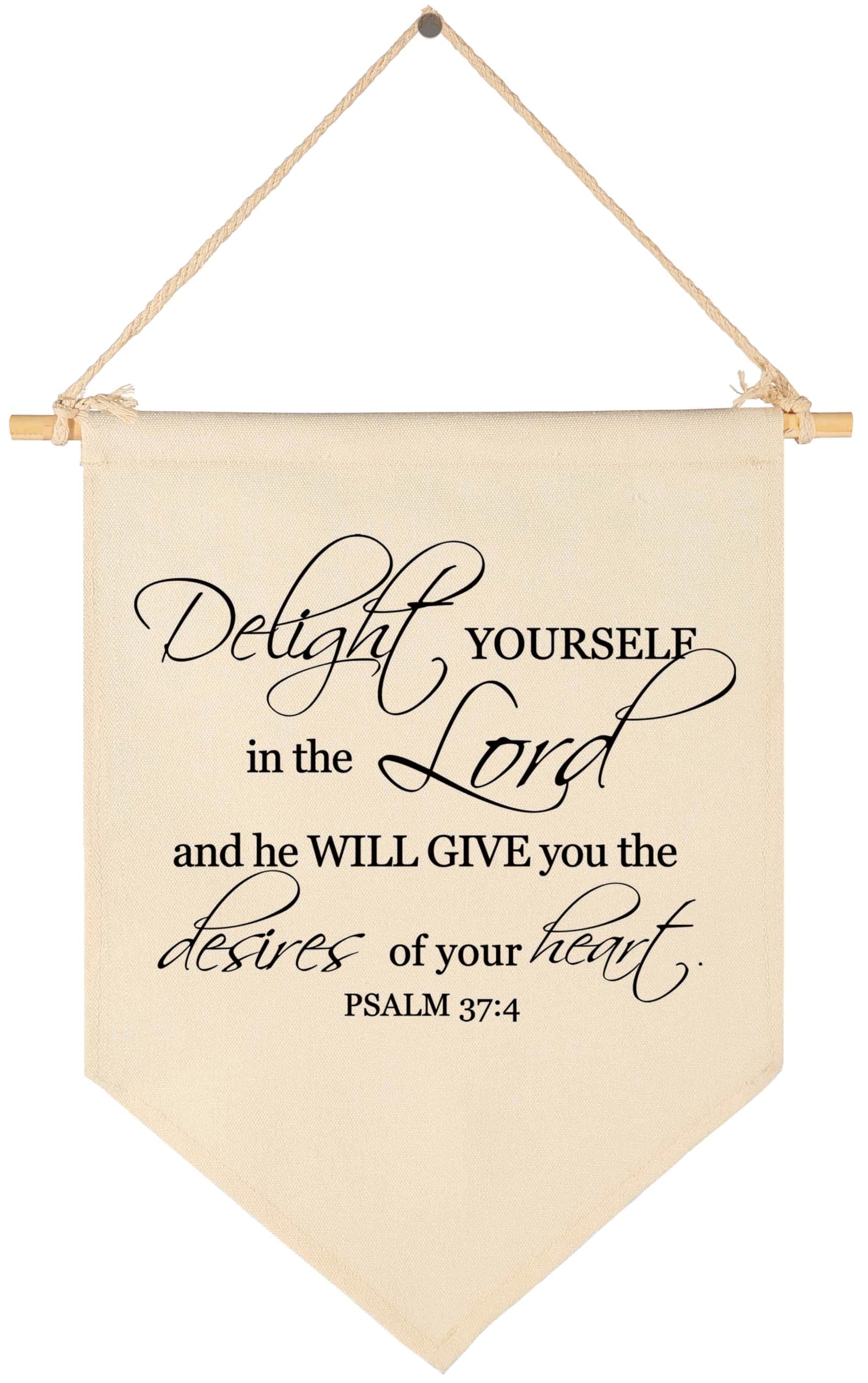 Delight Yourself in the Lord-Canvas Hanging Flag Banner Wall Sign Decoration Gift for Home,Office, Nursery,Kid Room,Living Room,Front Porch Decor-Psalm 37:4-Inspirational Bible Verse Scripture Decor