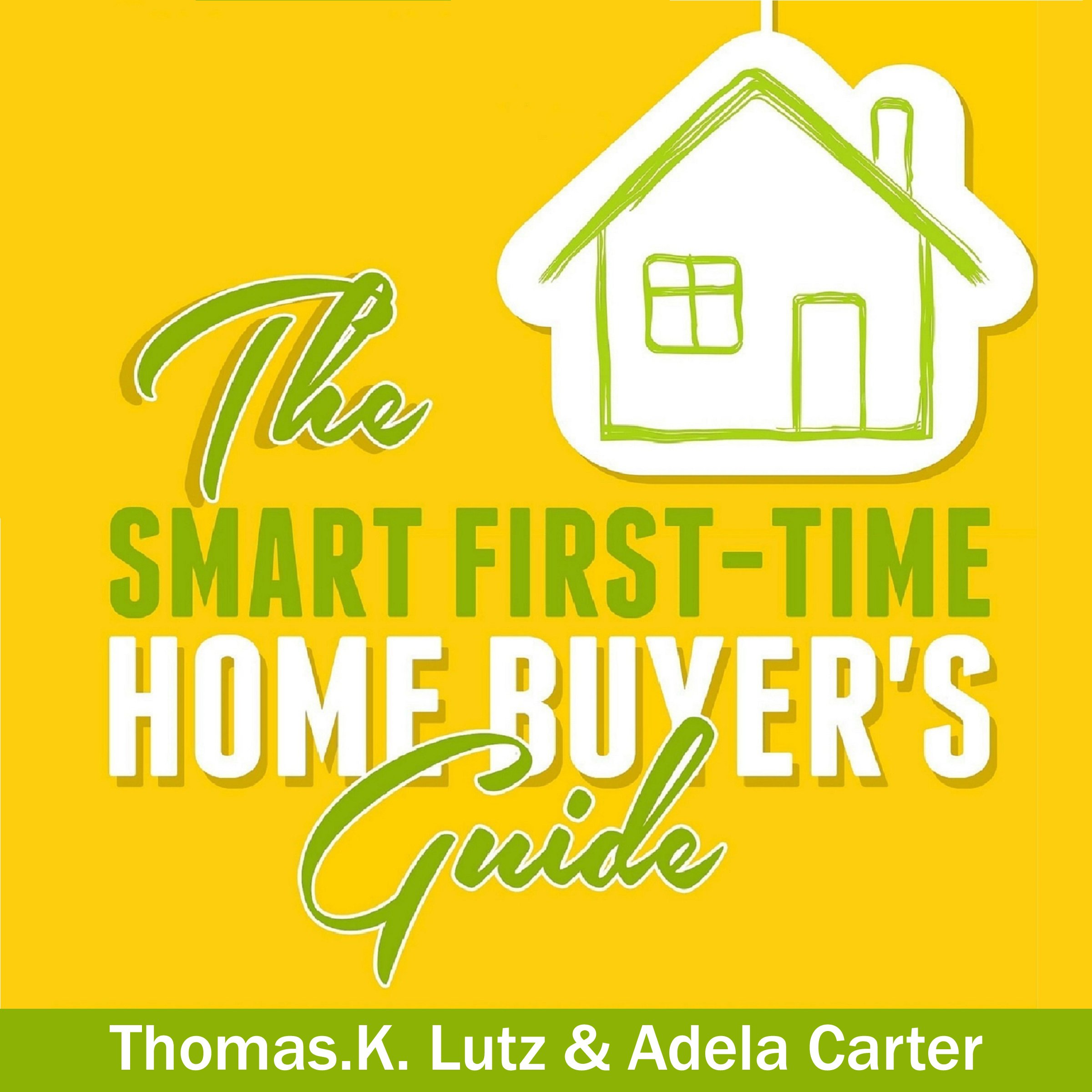 Cover art for The Smart First-Time Home Buyer's Guide
