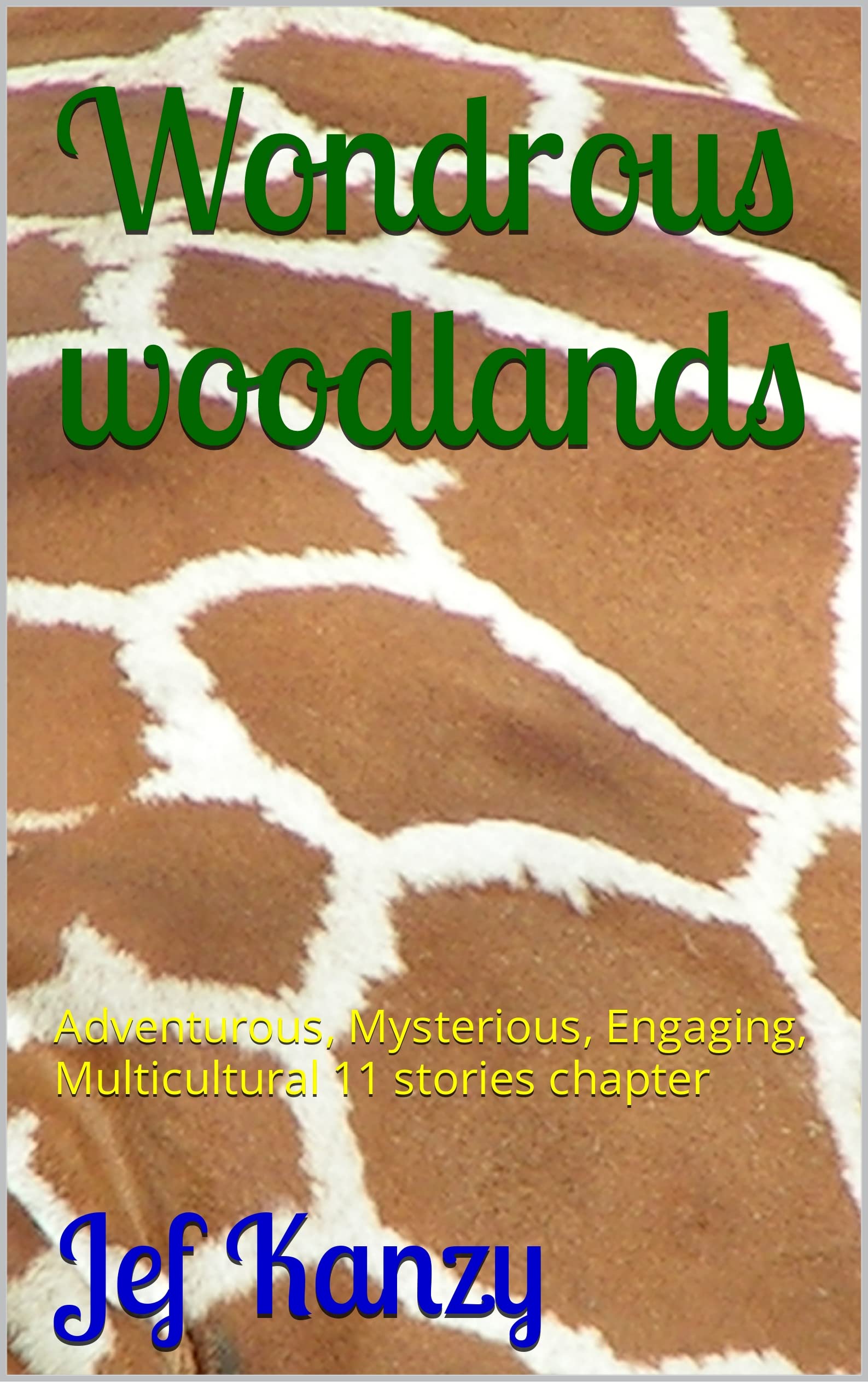 Wondrous woodlands: Adventurous, Mysterious, Engaging, Multicultural 11 stories chapter
