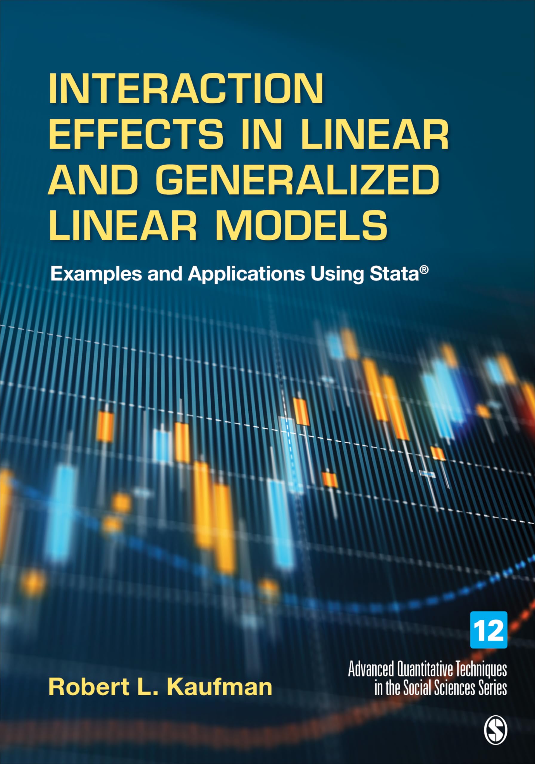 Interaction Effects in Linear and Generalized Linear Models: Examples and Applications Using Stata (Advanced Quantitative Techniques in the Social Sciences)