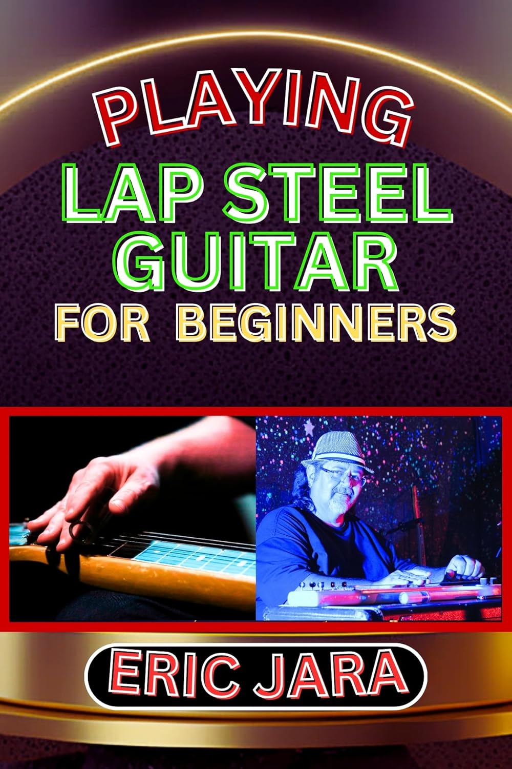 PLAYING LAP STEEL GUITAR FOR BEGINNERS Complete Procedural Melody