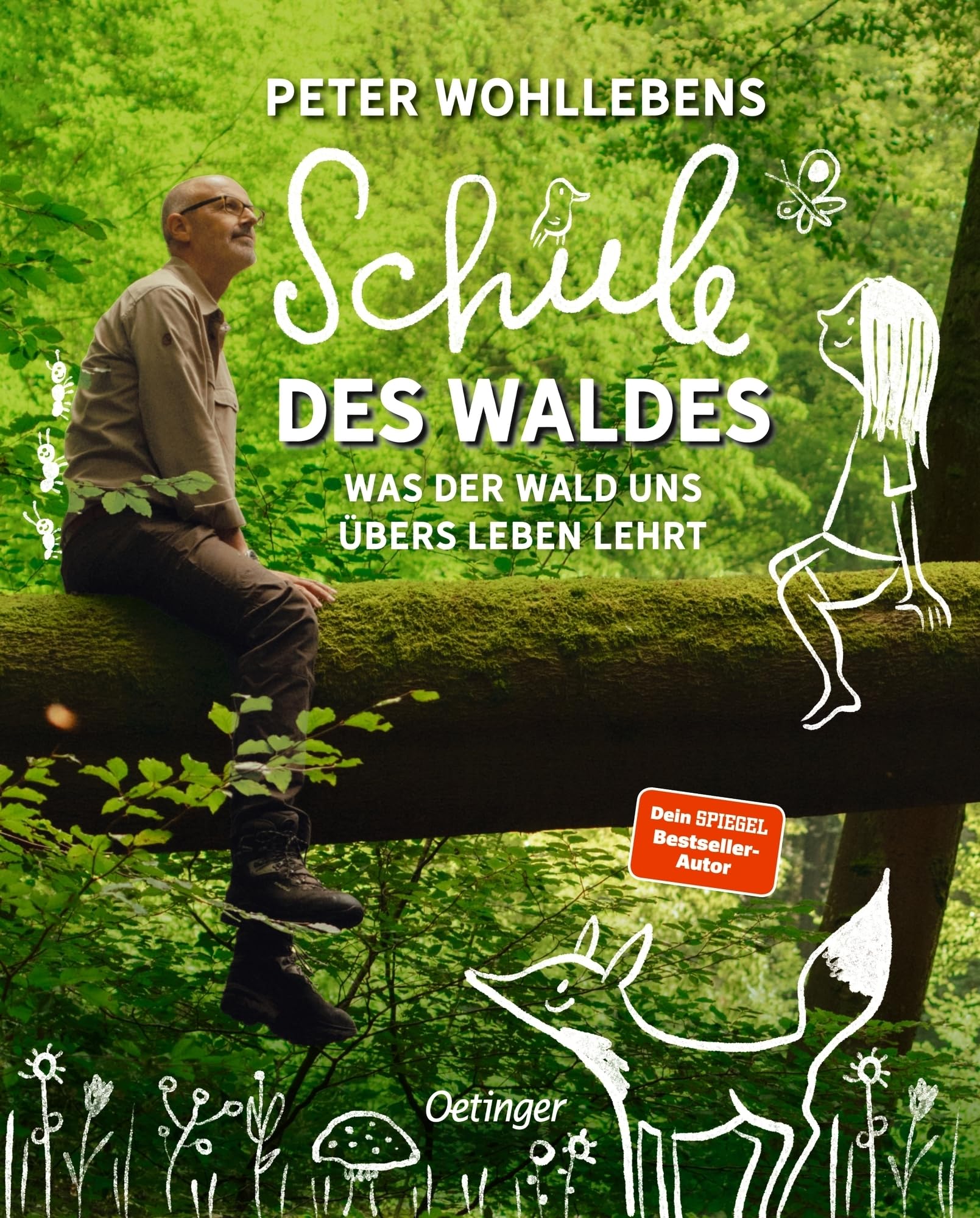 Peter Wohllebens Schule des Waldes: Was der Wald uns übers Leben lehrt