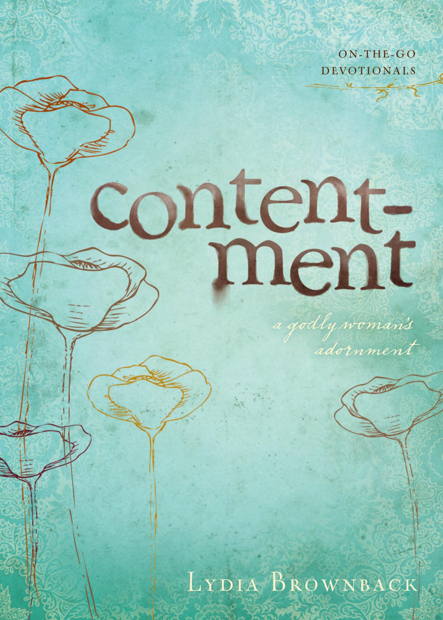 Contentment: A Godly Woman's Adornment: 02 (On-the-Go Devotionals) Paperback – 17 Mar. 2008