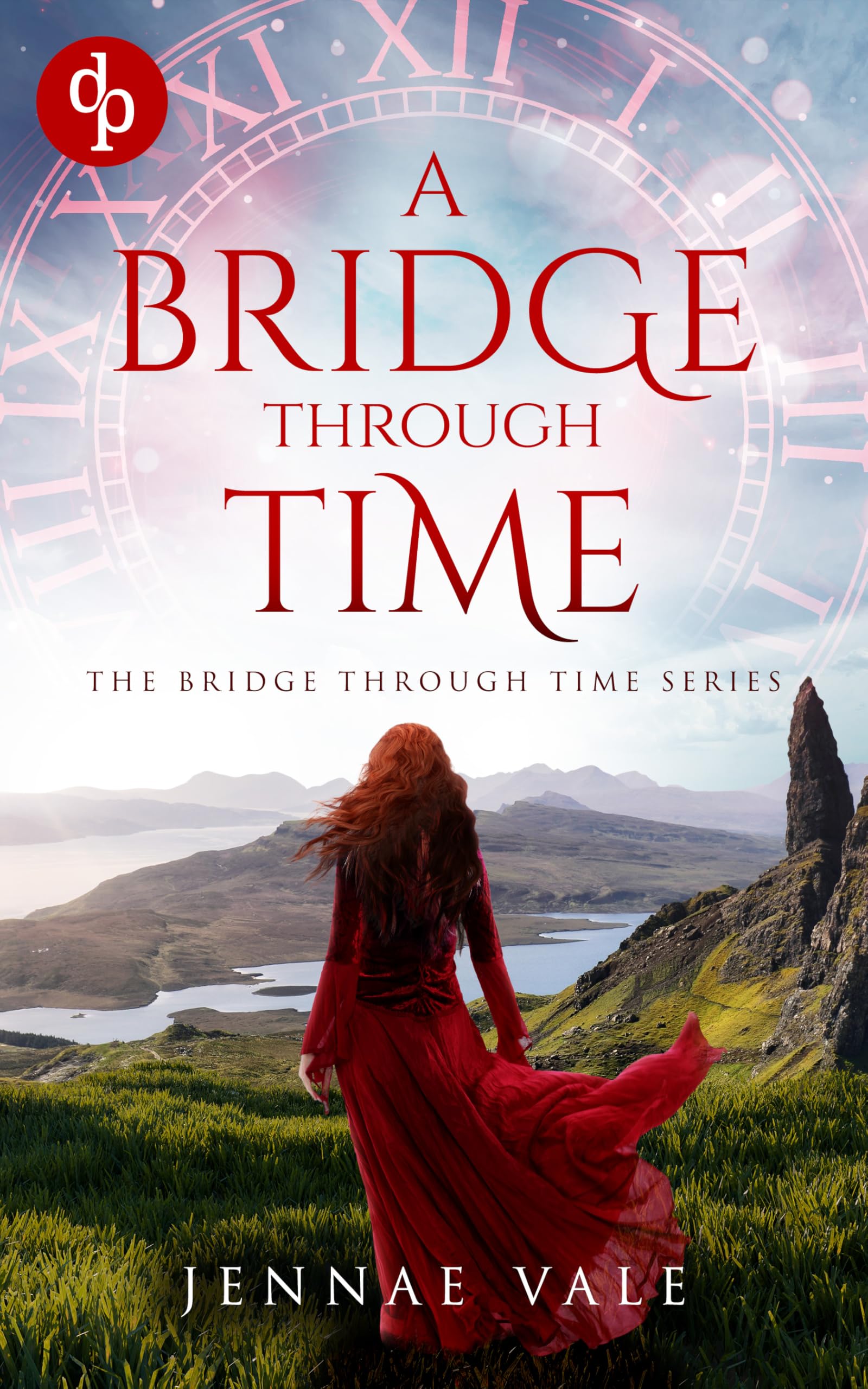 A Bridge Through Time: A time-travel romance set in the Scottish Highlands (The Bridge Through Time Series Book 1)