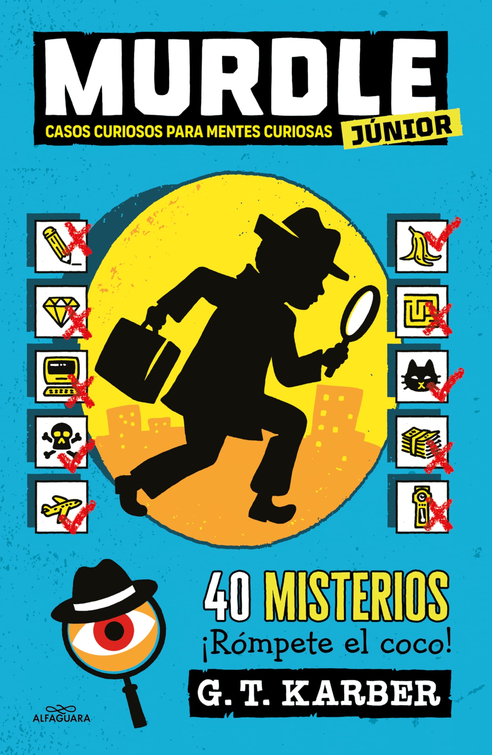 Murdle Júnior: Casos Curiosos Para Mentes Curiosas. 40 Misterios ¡Rómpete El Coco! / Murdle Jr.: Curious Crimes for Curious Minds (Murdle Junior)
