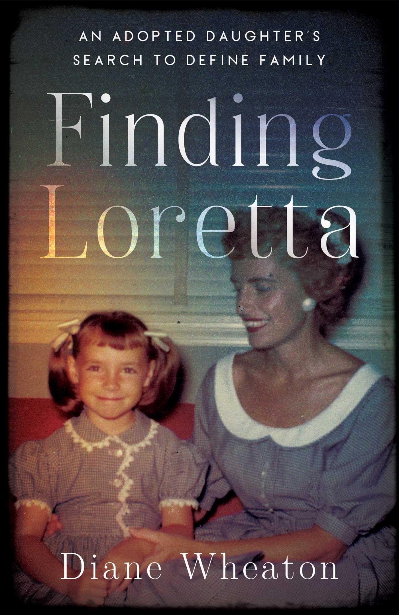 Finding Loretta by Diane Wheaton - 9781647427962