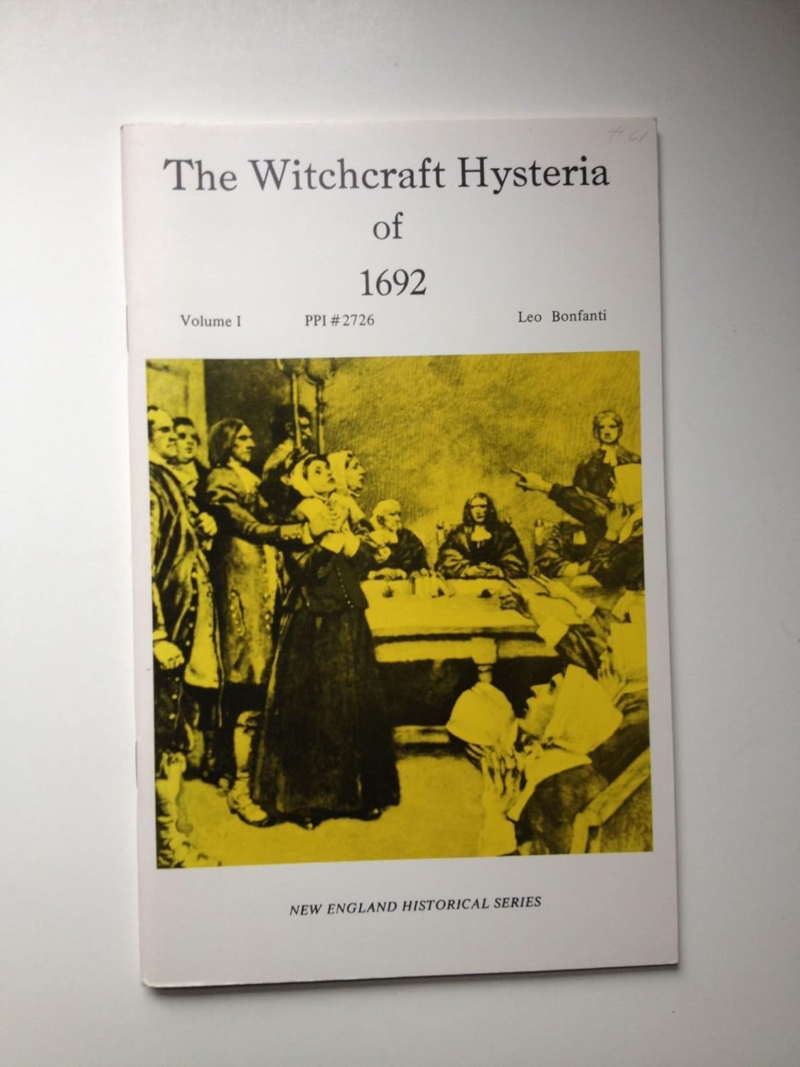 The Witchcraft Hysteria of 1692 Volume 1 (New England Historical Series) Leo Bonfanti Amazon