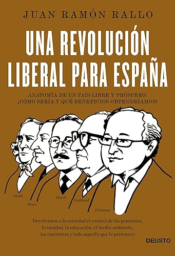 Una revolución liberal para España: Anatomía de un país libre y próspero: ¿cómo sería y qué beneficios obtendríamos? (Deusto)