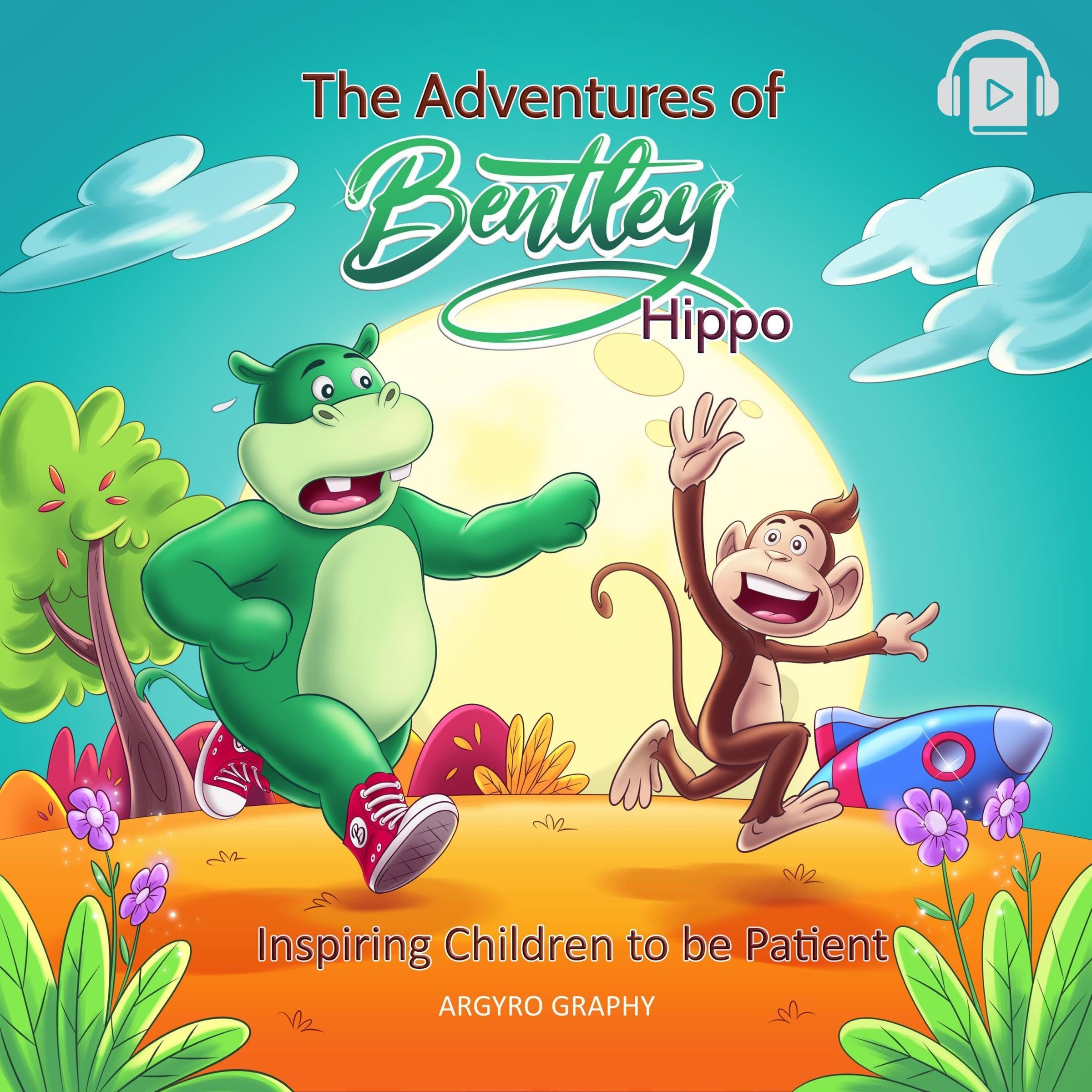 Cover art for The Adventures of Bentley Hippo: Inspiring Children to Be Patient