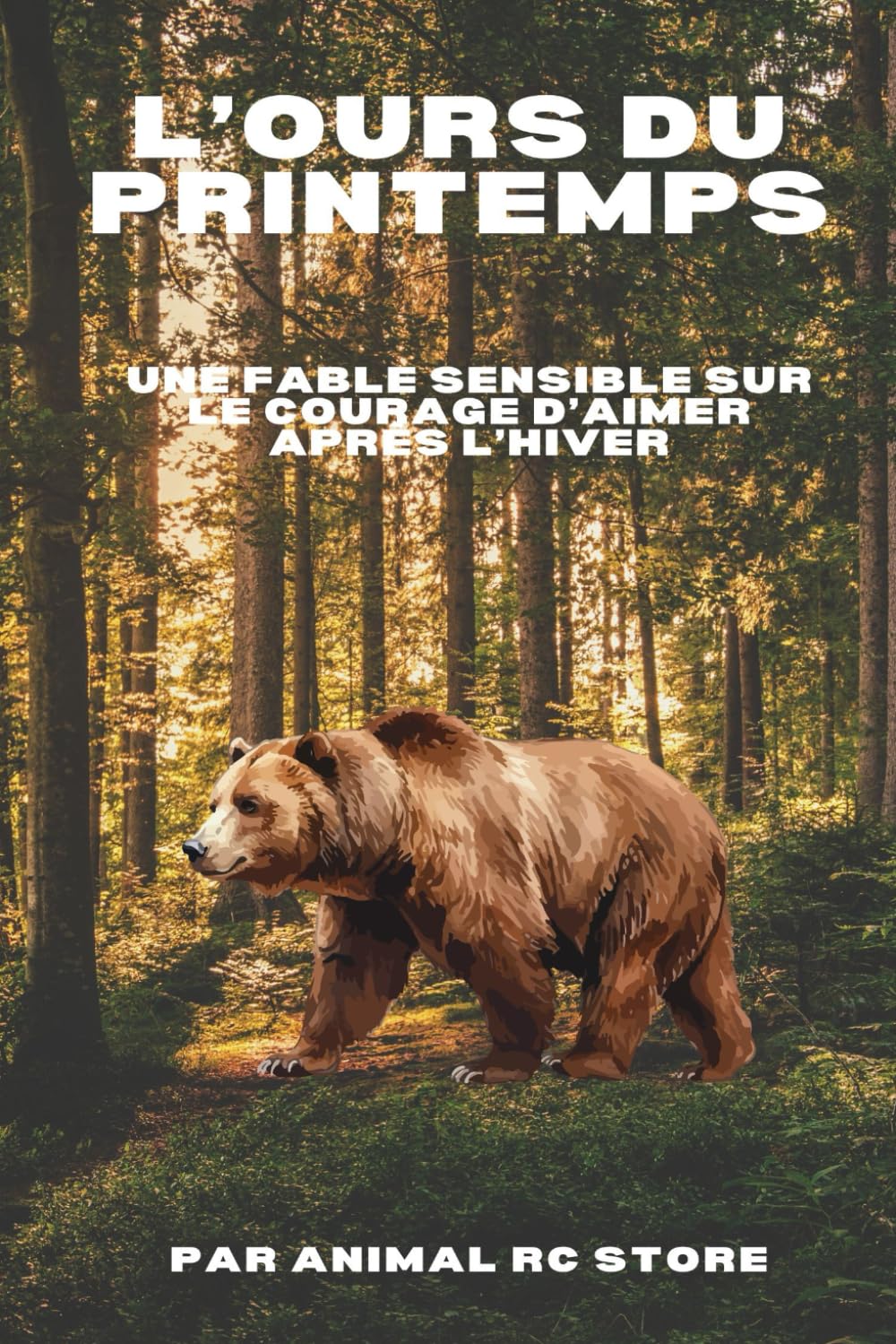 L’Ours du Printemps: Une fable sensible sur le courage d’aimer après l’hiver
