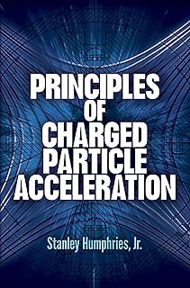 Principles of Charged Particle Acceleration (Dover Books on Physics)