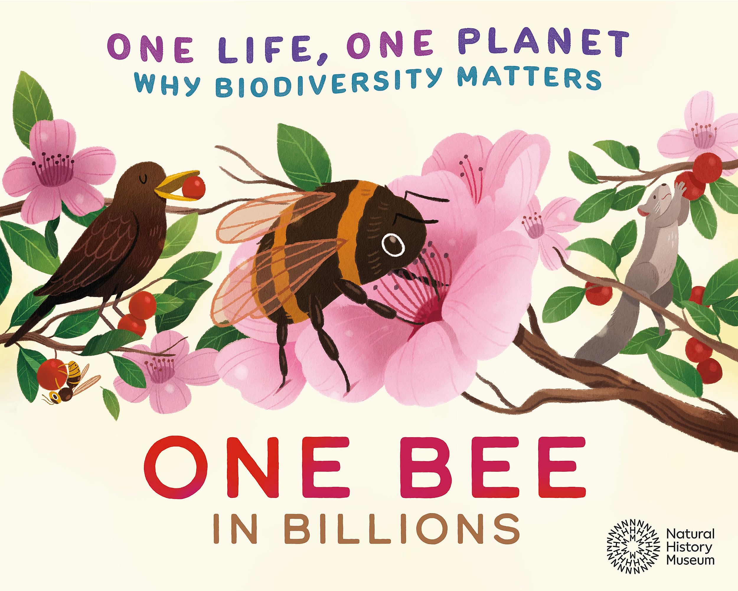 One Bee in Billions: Why Biodiversity Matters (One Life, One Planet)