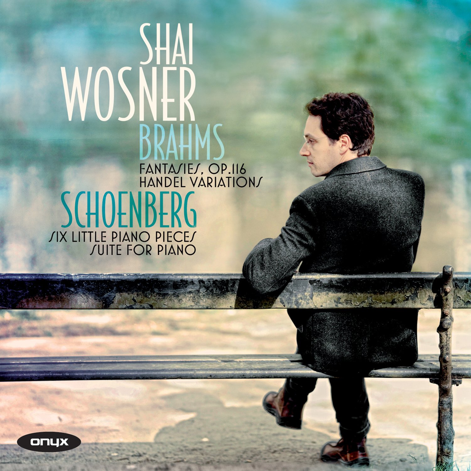 Shai Wosner: Fantasies, Op. 116/Handel Variations/...
