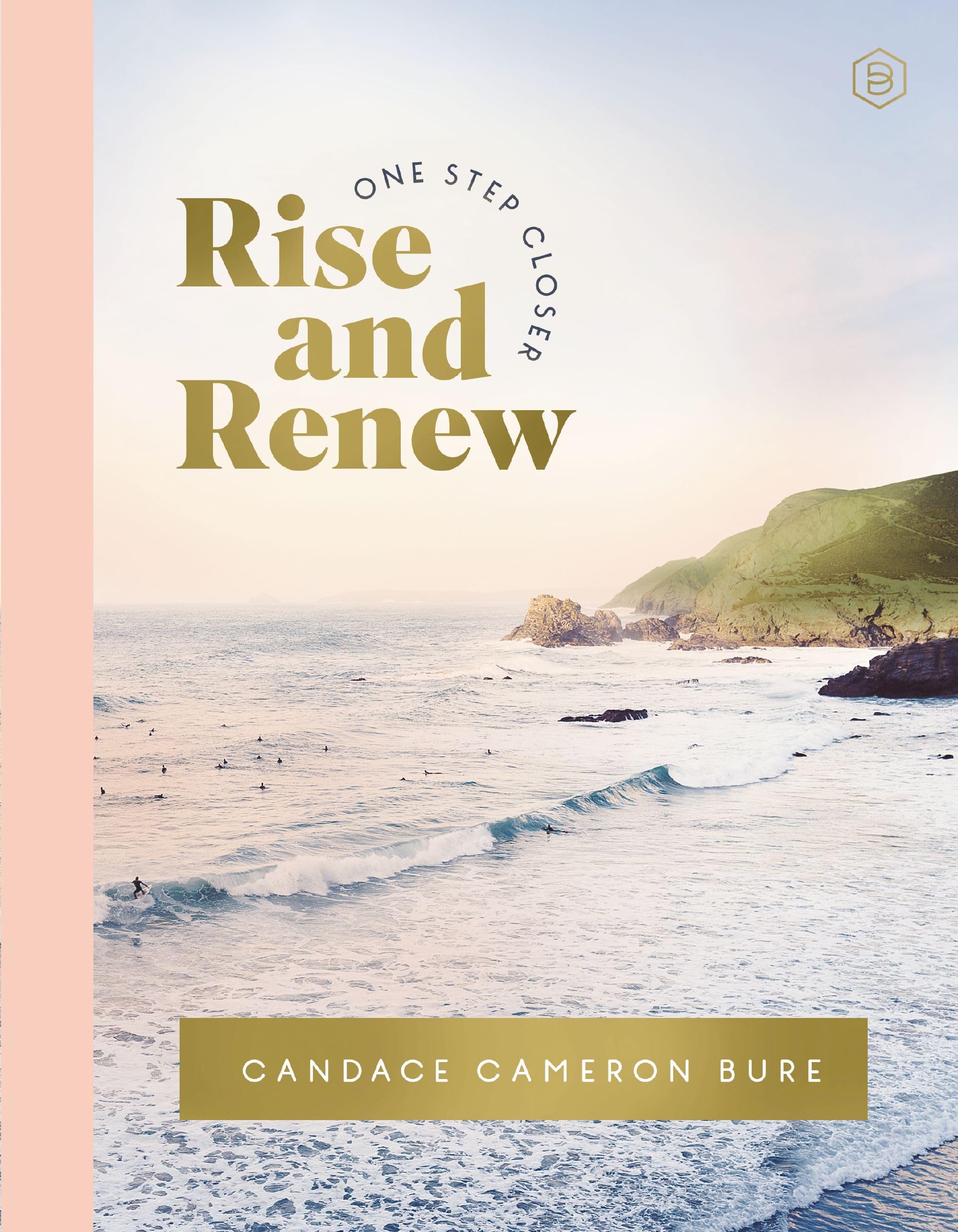 One Step Closer Rise & Renew A 30day Dev