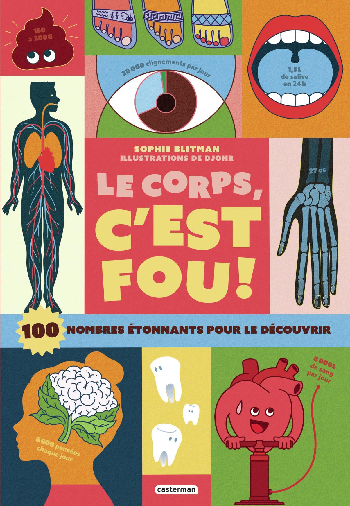 Le corps, c'est fou !: 100 nombres étonnants pour le découvrir