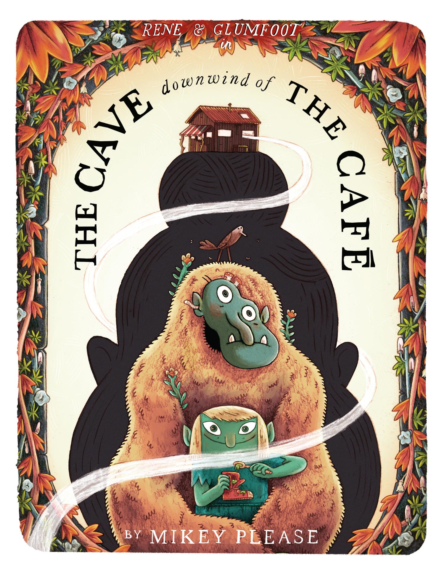 The Cave Downwind of the Café: The new monster-filled rhyming picture book from the same world as The Café at the Edge of the Woods, winner of the Waterstones Children’s Book of the Year 2025