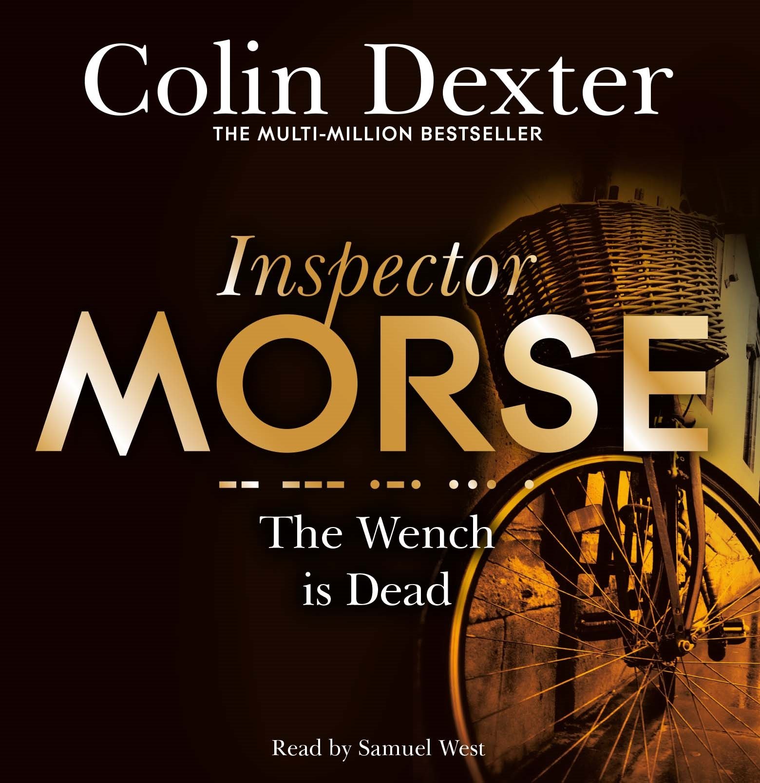 The Wench is Dead: The Eighth Case in the Classic Inspector Morse Series