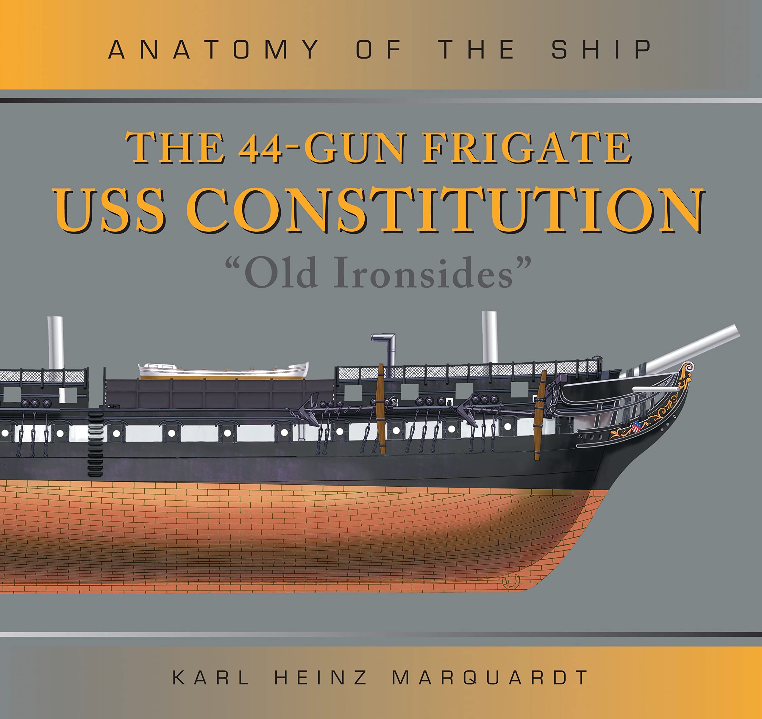 The 44-Gun Frigate USS Constitution 'Old Ironsides' (Anatomy of The Ship)
