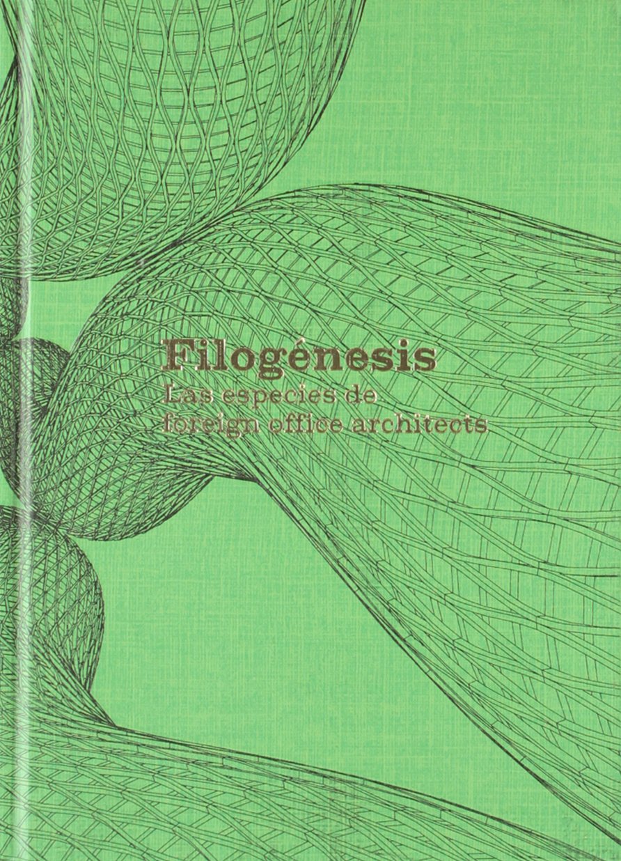 Filogénesis: las especies de Foreign Office Architects. Ediz. illustrata