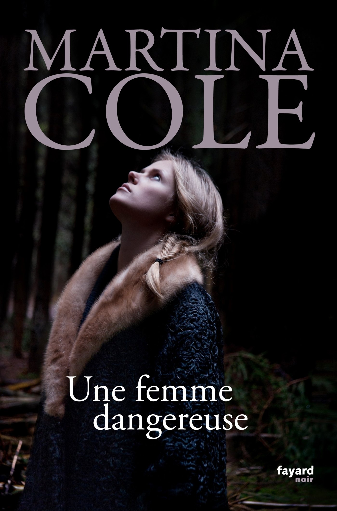 Une femme dangereuse: traduit de l'anglais par Stéphane Carn (Fayard Noir) (French Edition)