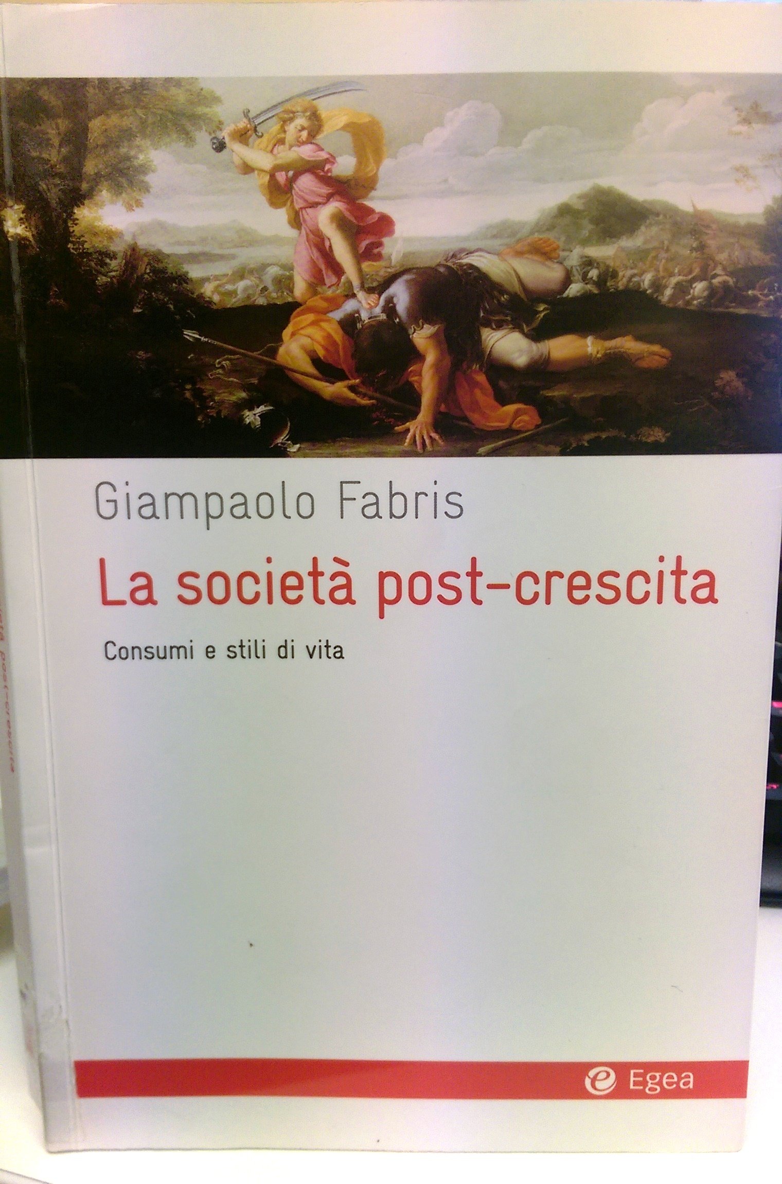 La Società Post-Crescita. Consumi E Stili Di Vita - 4