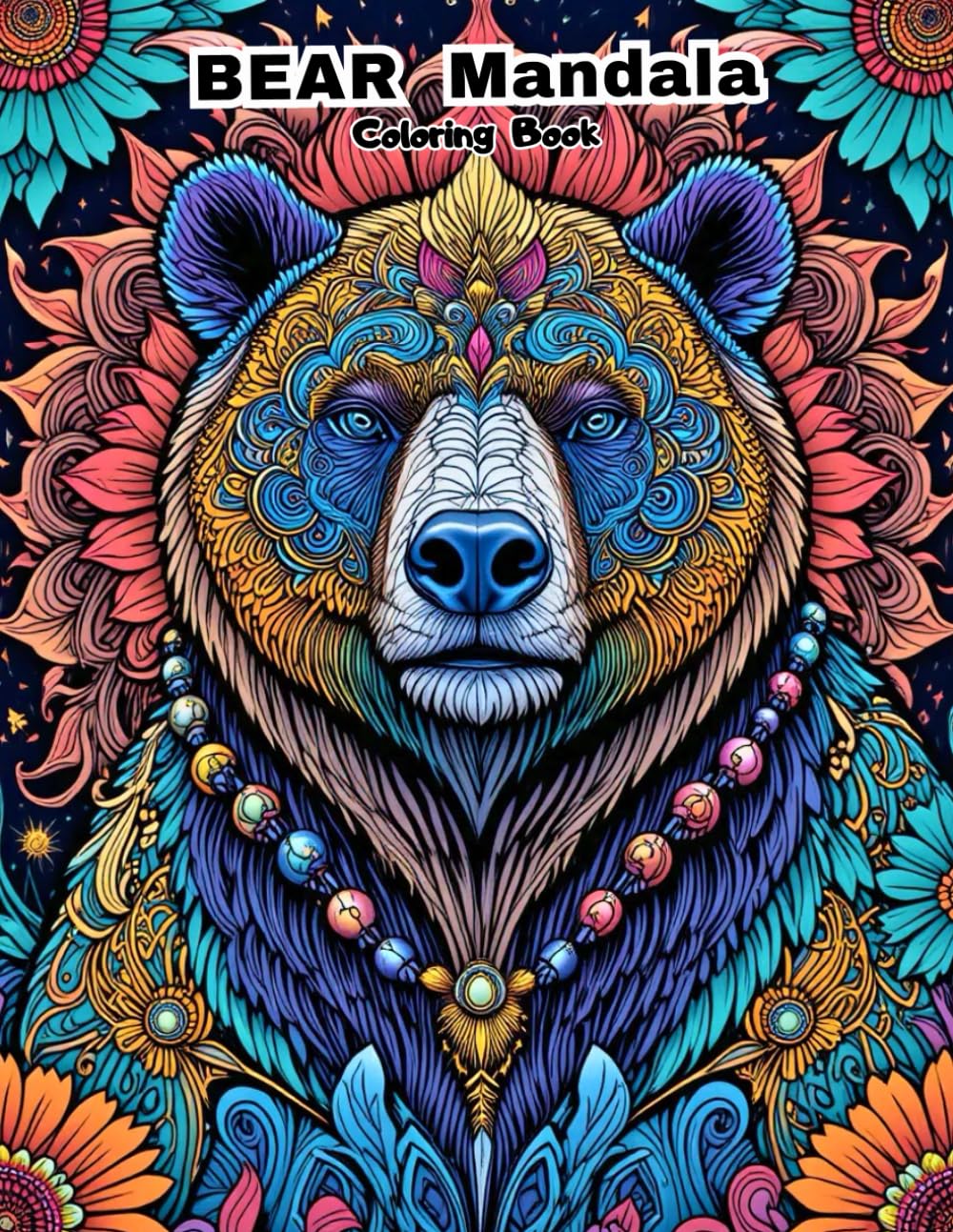 Wild Bear Art Therapy: 50 Intricate Mandala Patterns for Mindfulness and Anti-Anxiety