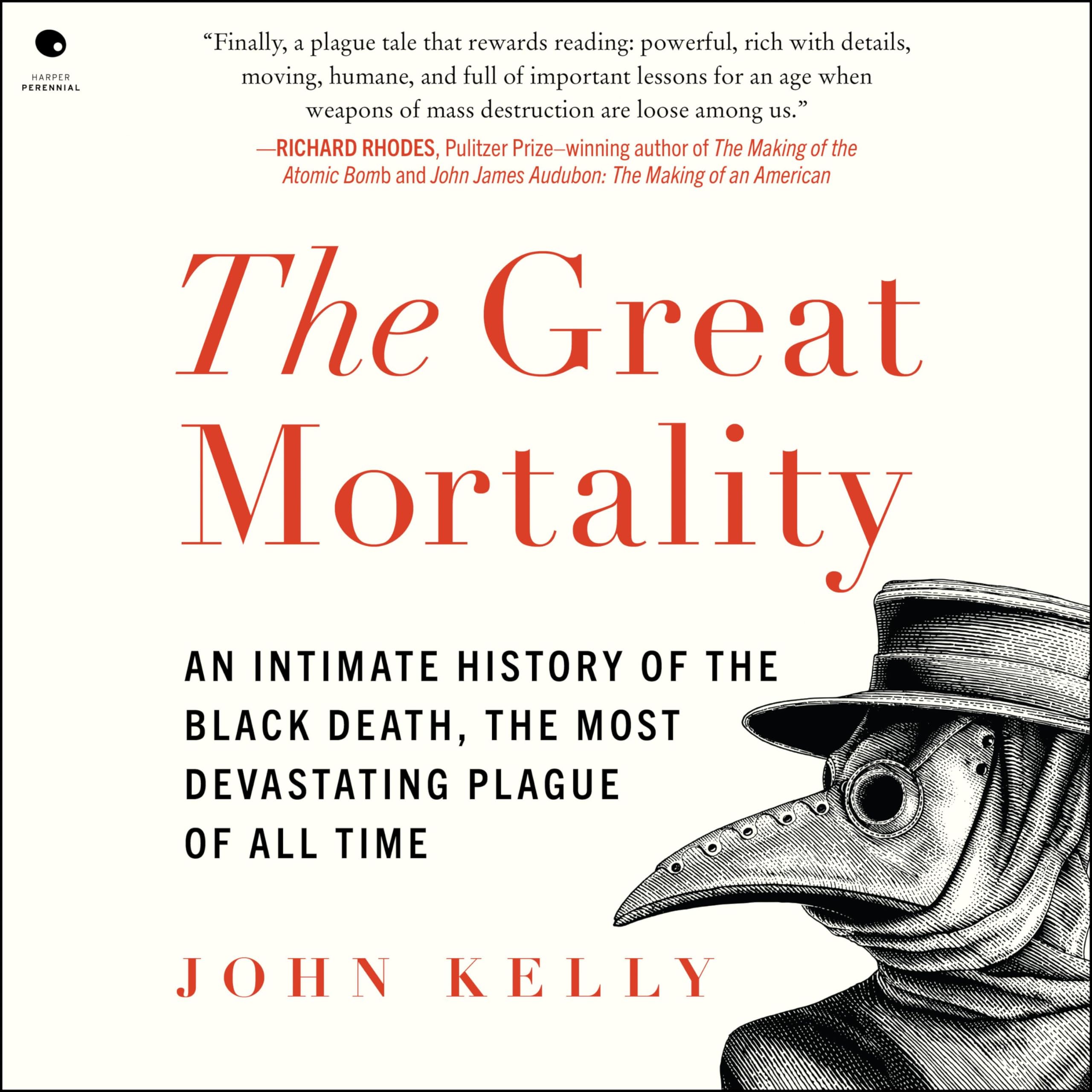 The Great Mortality An Intimate History of the Black Death, the Most