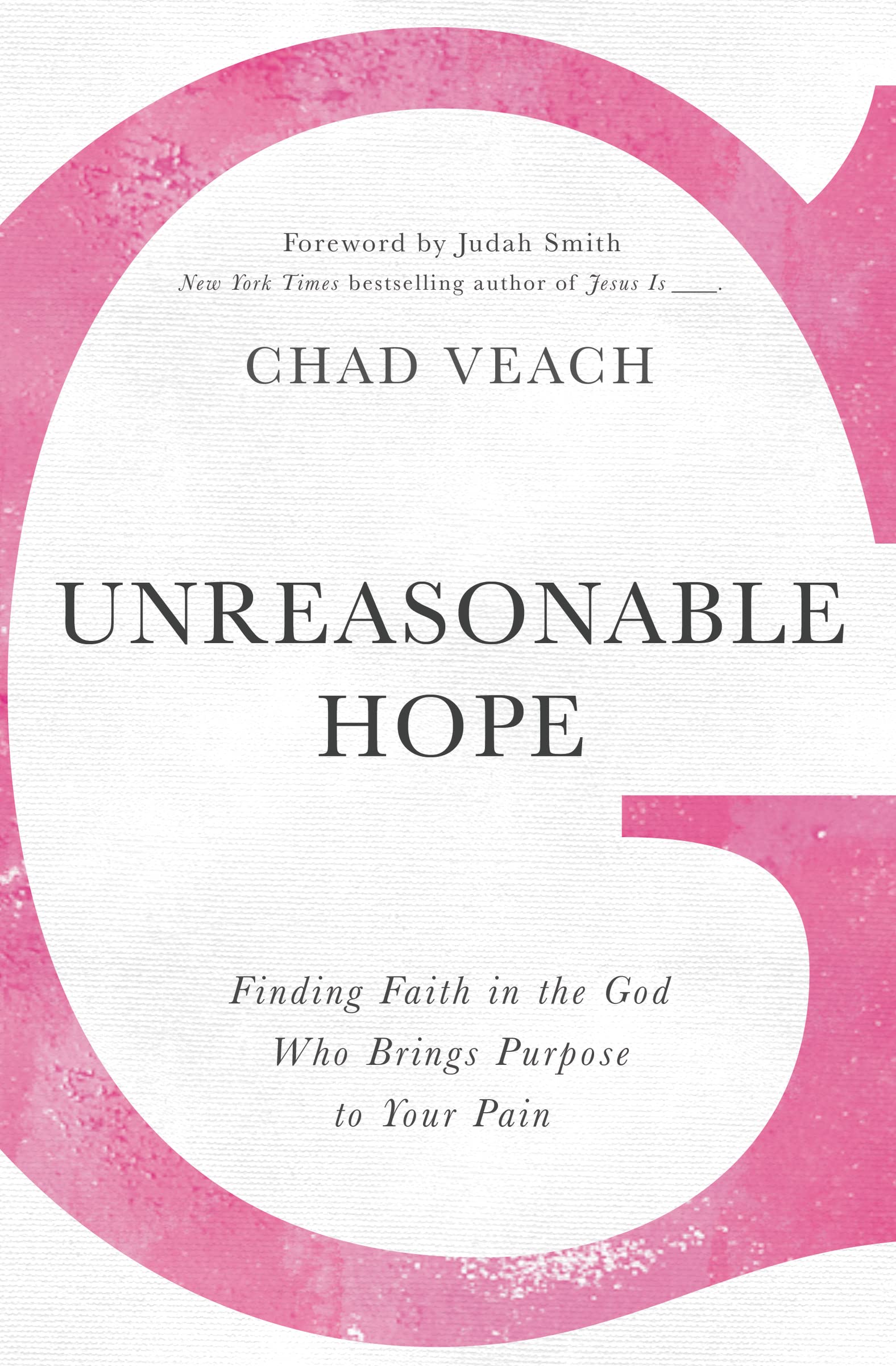 Unreasonable Hope: Finding Faith in the God Who Brings Purpose to Your Pain Paperback – March 8, 2016