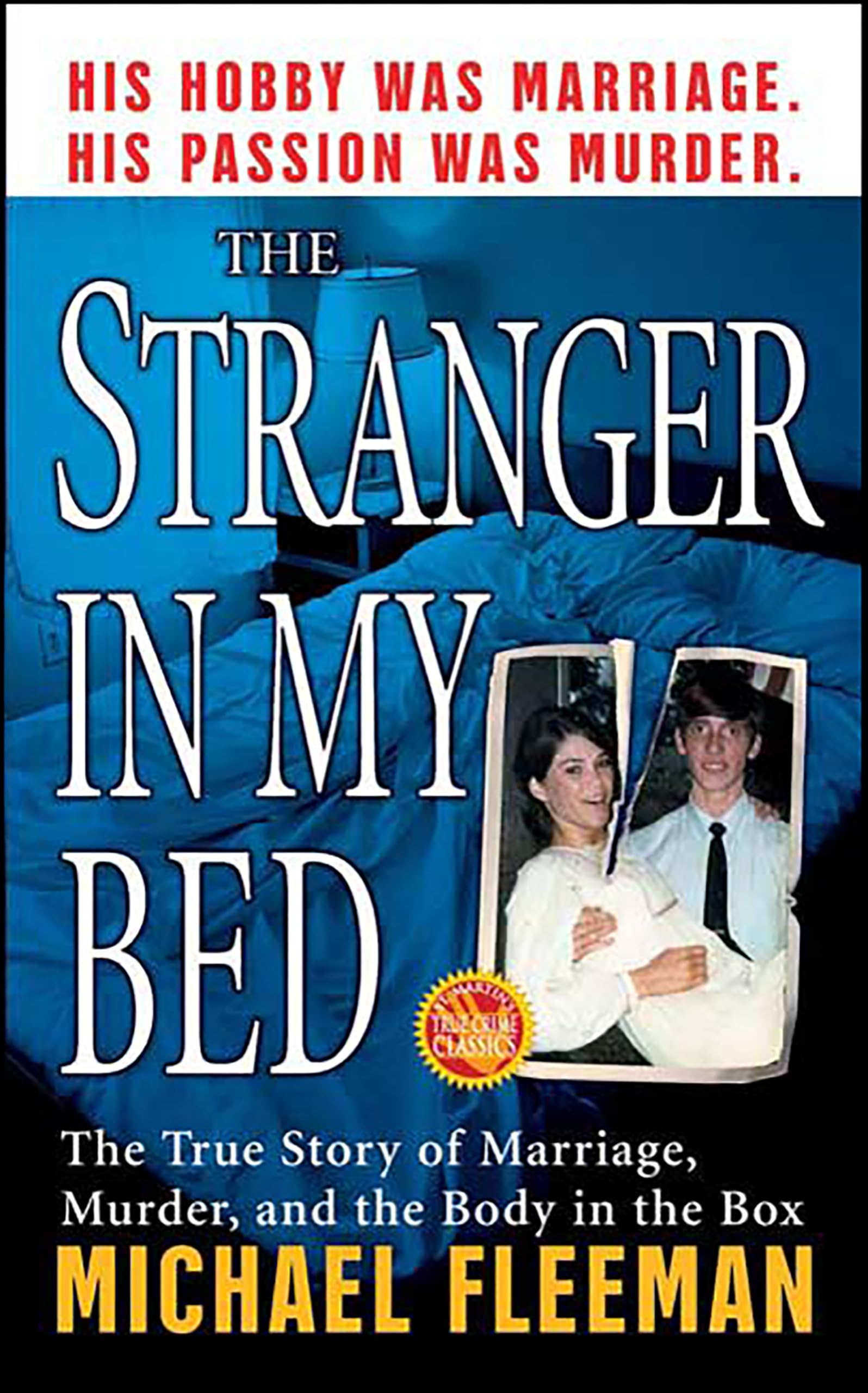 The Stranger in My Bed: The True Story of Marriage, Murder, and the Body in the Box (St. Martin's True Crime Library)