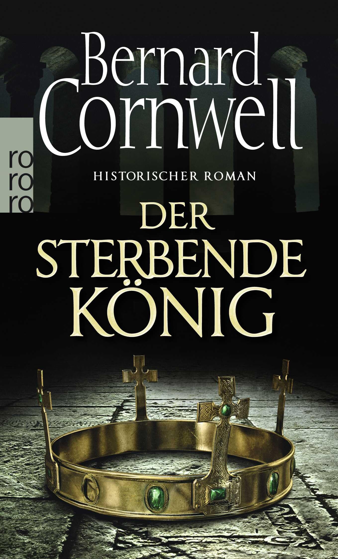 Der sterbende König. Uhtred 06: Historischer Roman